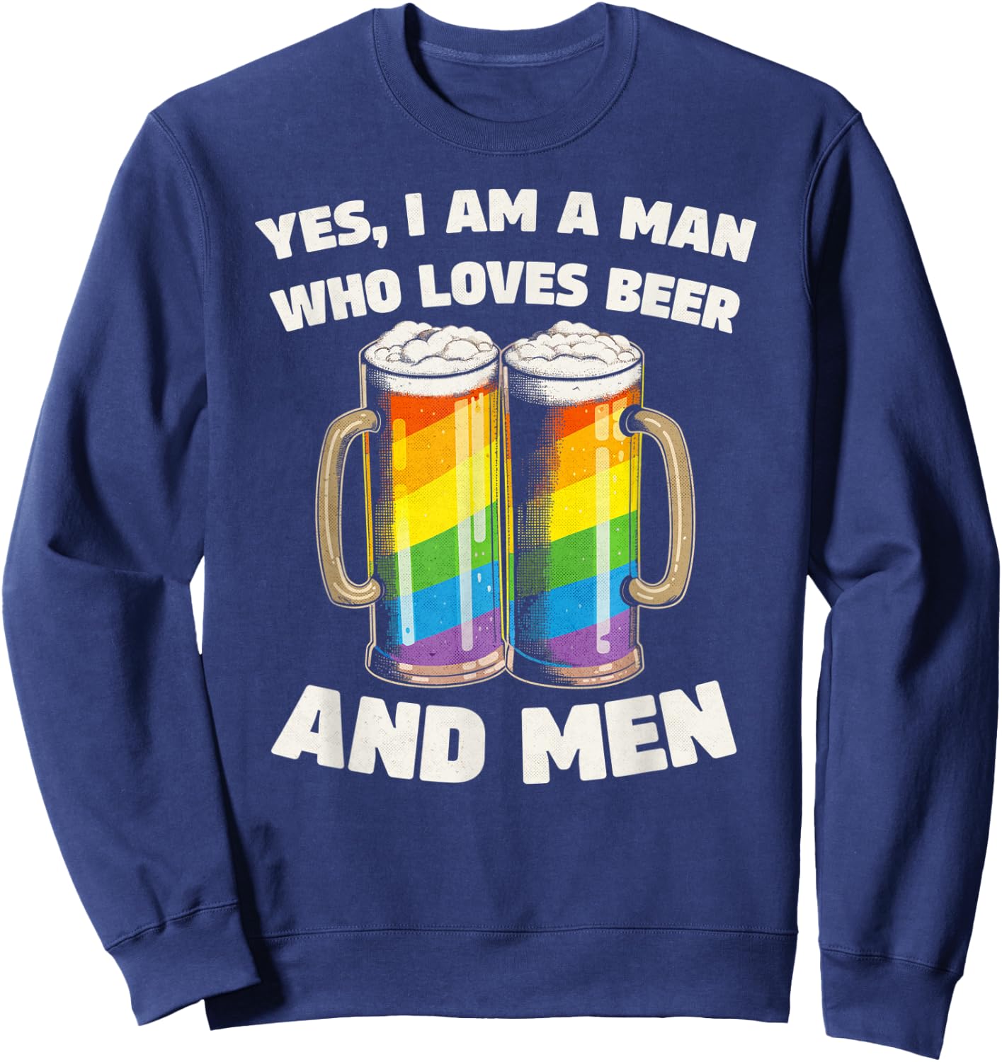 Funny Phrase For Gay Men Who Love Beer Sweatshirt - Sweatshirt | Navy