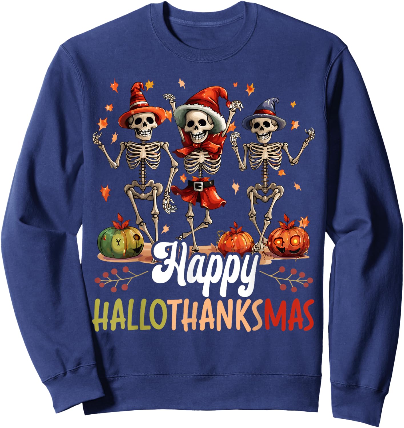 Happy Hallothanksmas Halloween Thanksgiving Christmas Sweatshirt - Sweatshirt | Navy
