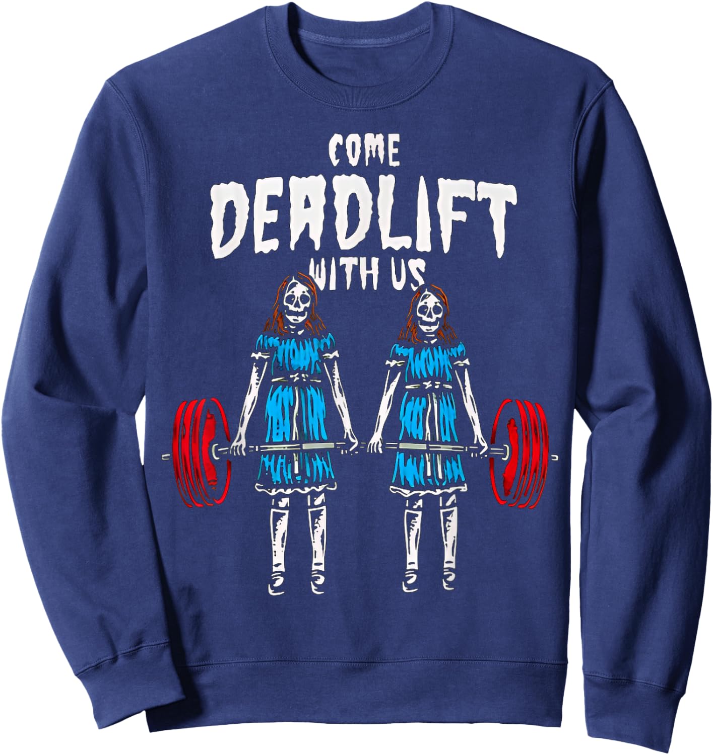 Come Deadlift With Us Weightlifting Bodybuilding Fitness Gym Sweatshirt - Sweatshirt | Navy