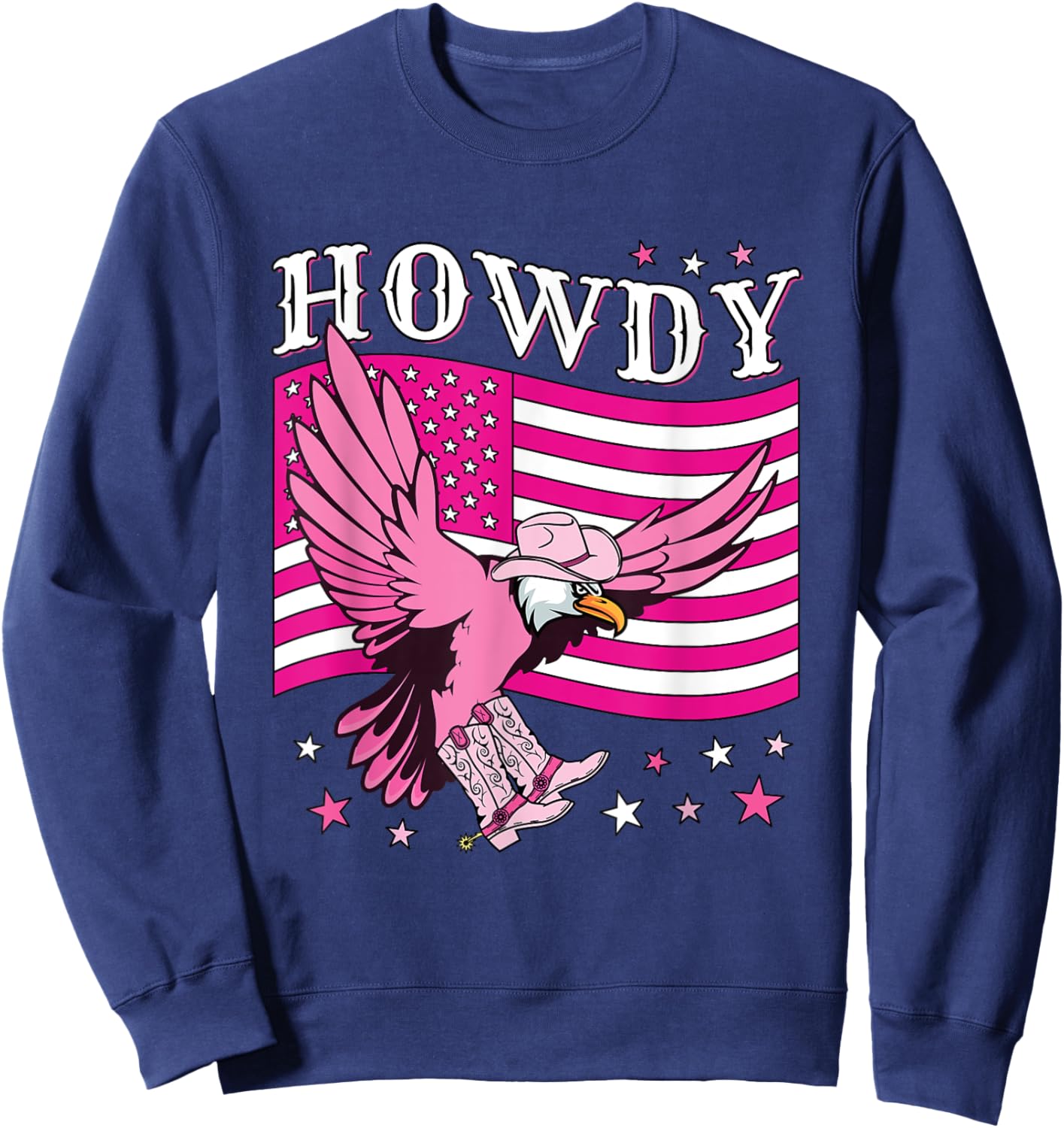 Howdy Cowboy Hat Boots Eagle Funny Pink American Flag Women Sweatshirt - Sweatshirt | Navy