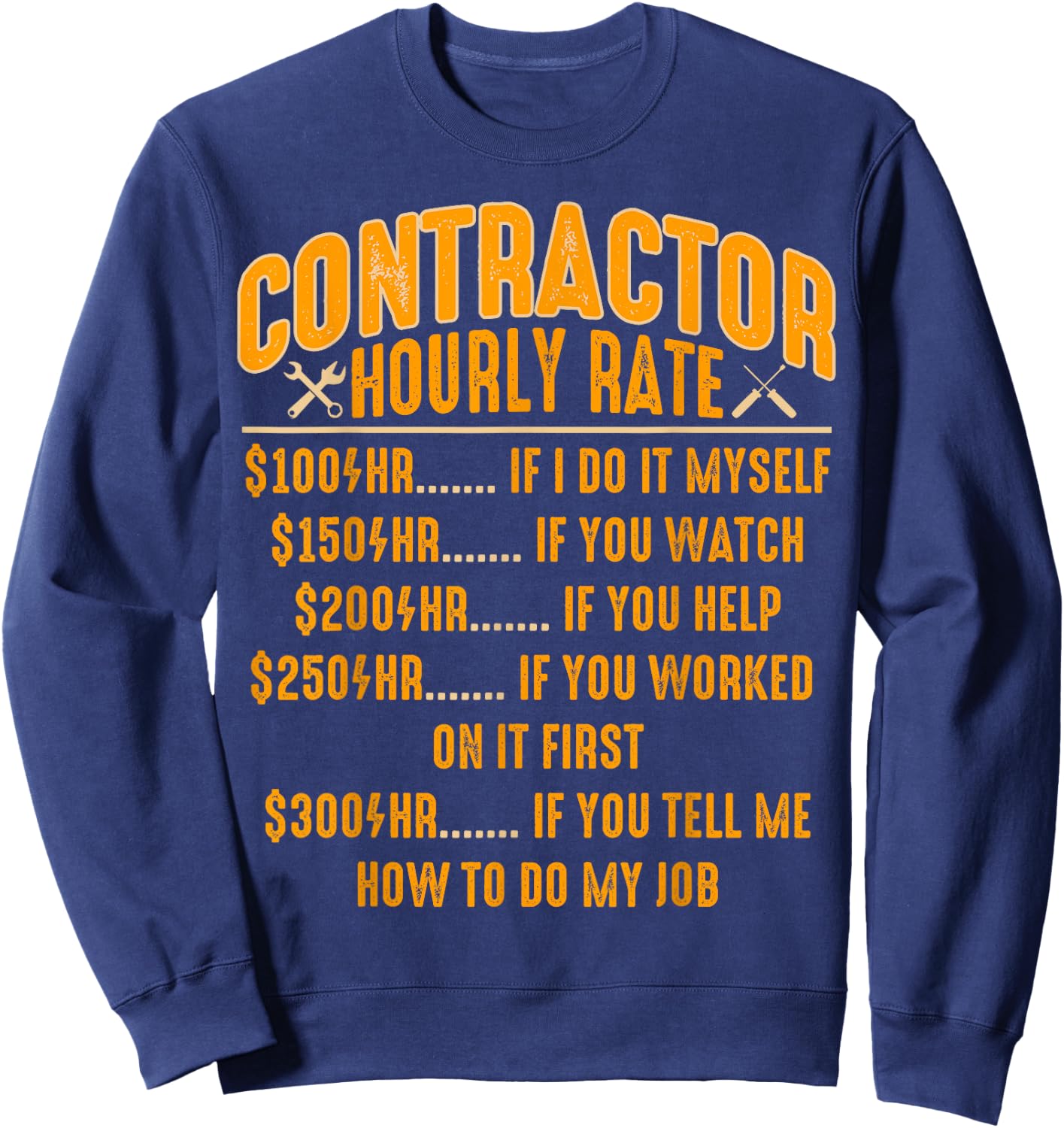Contractor Hourly Rate Price Chart Funny Labor Handyman Sweatshirt - Sweatshirt | Navy