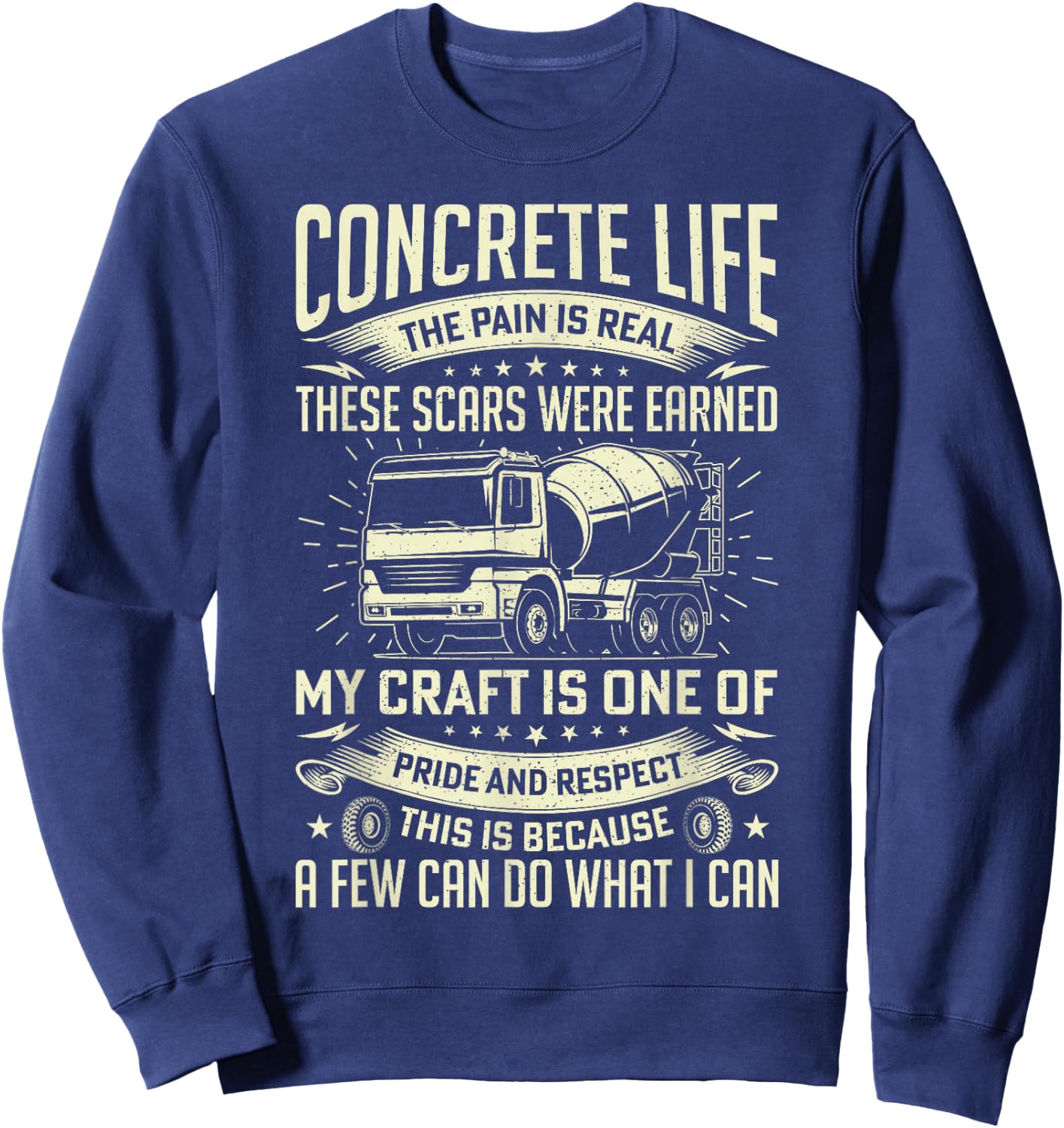 Concrete Life Funny Concrete Finisher Cement Worker Dad Sweatshirt - Sweatshirt | Navy