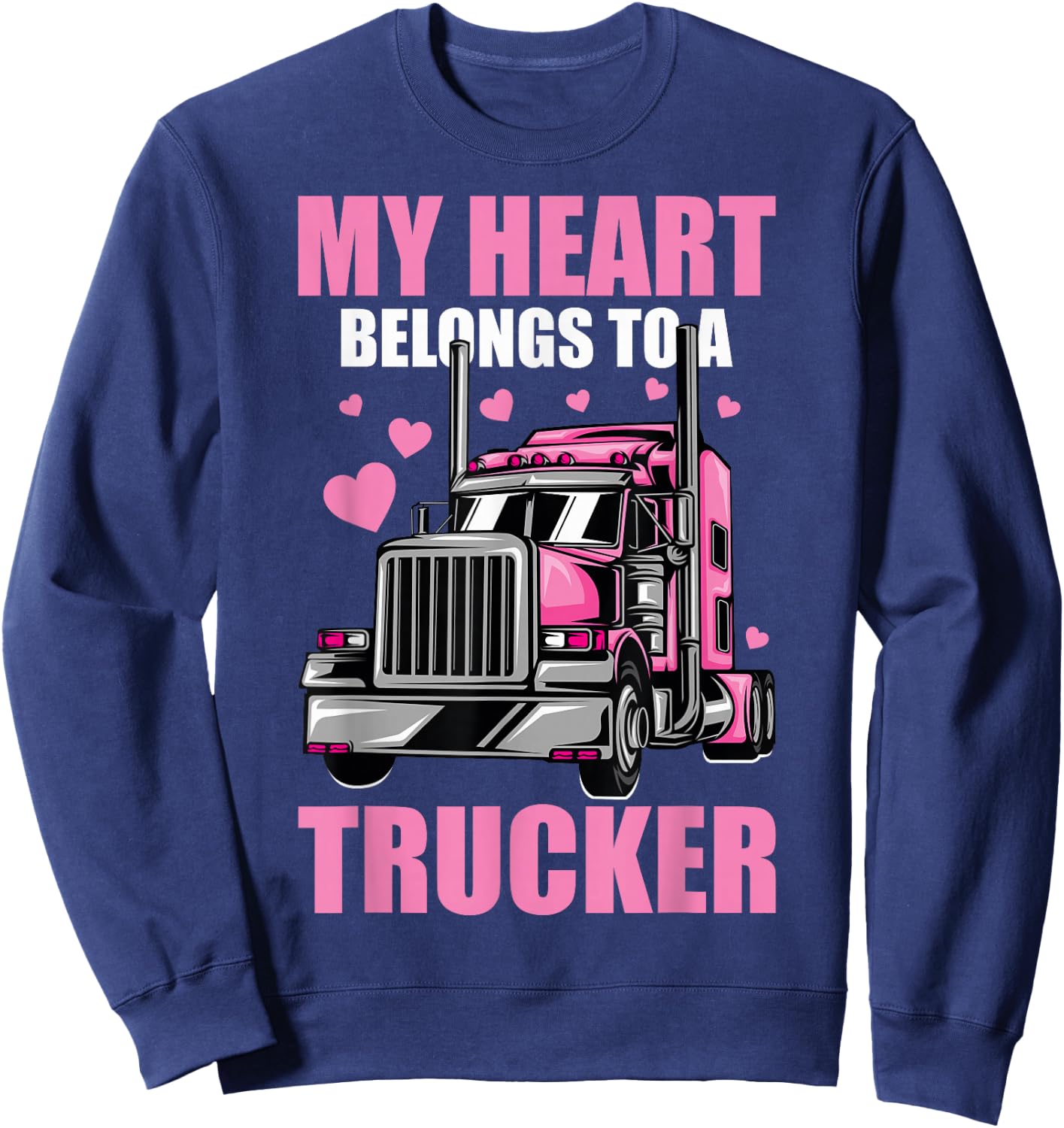 Cute My Heart Belongs To A Trucker Wife Trucker Girlfriend Sweatshirt - Sweatshirt | Navy
