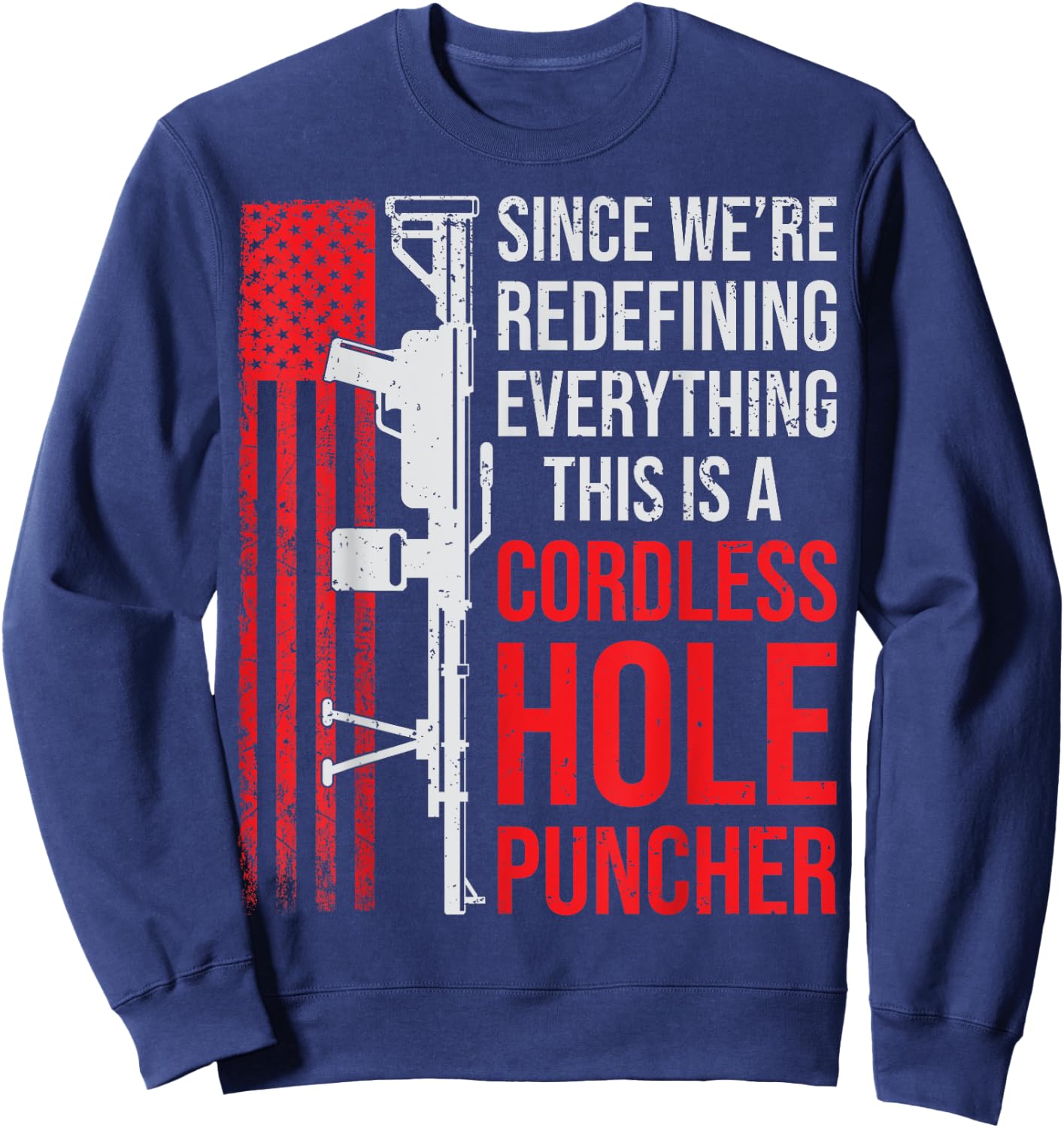 We're Redefining Everything This Is A Cordless Hole Puncher Sweatshirt - Sweatshirt | Navy