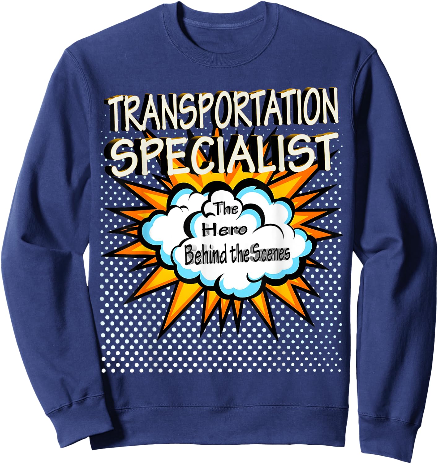 Transportation Specialist - Funny Hero Job Sweatshirt - Sweatshirt | Navy