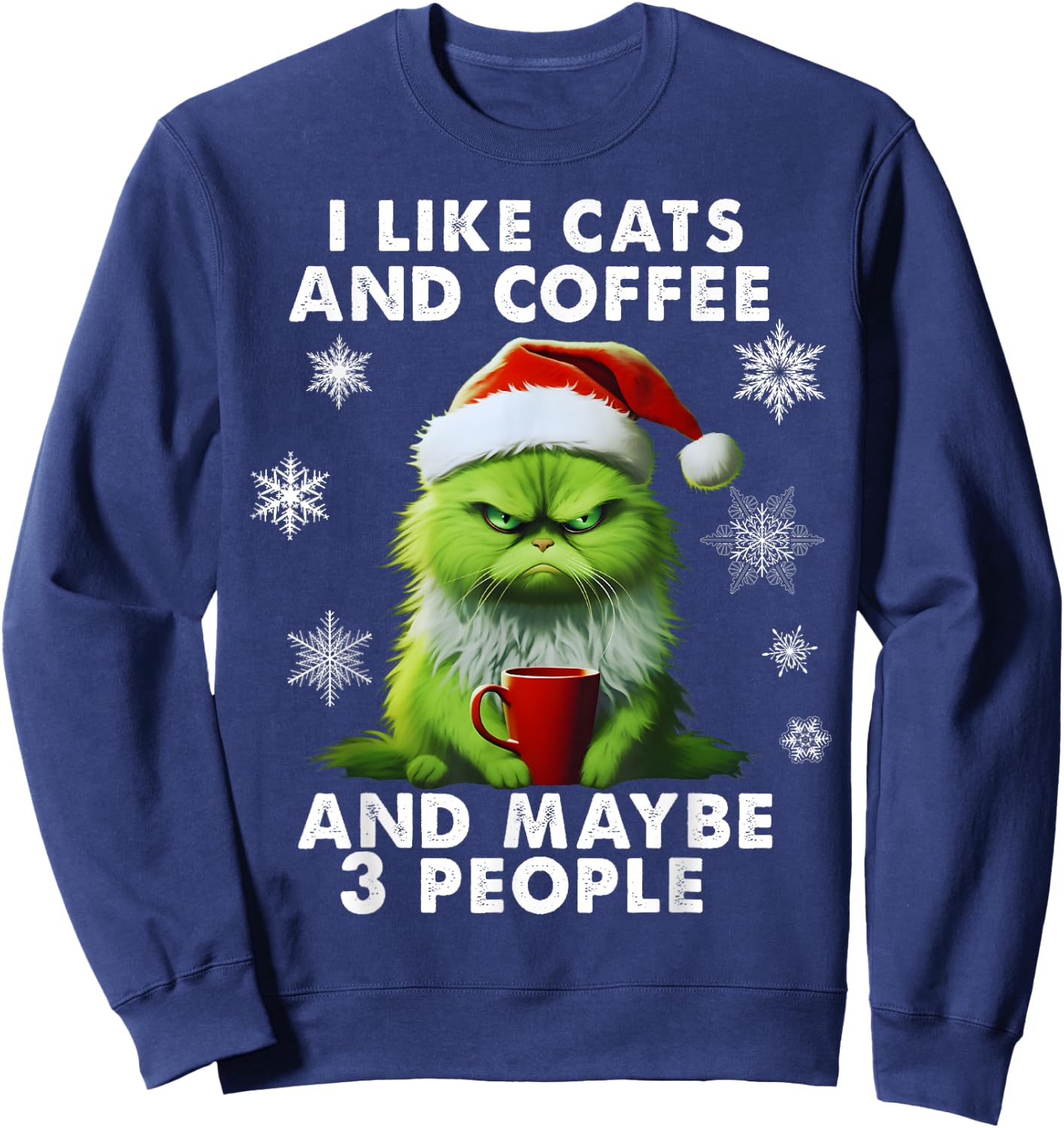 I Like Cats And Coffee And Maybe 3 People Funny Love Cats Sweatshirt - Sweatshirt | Navy