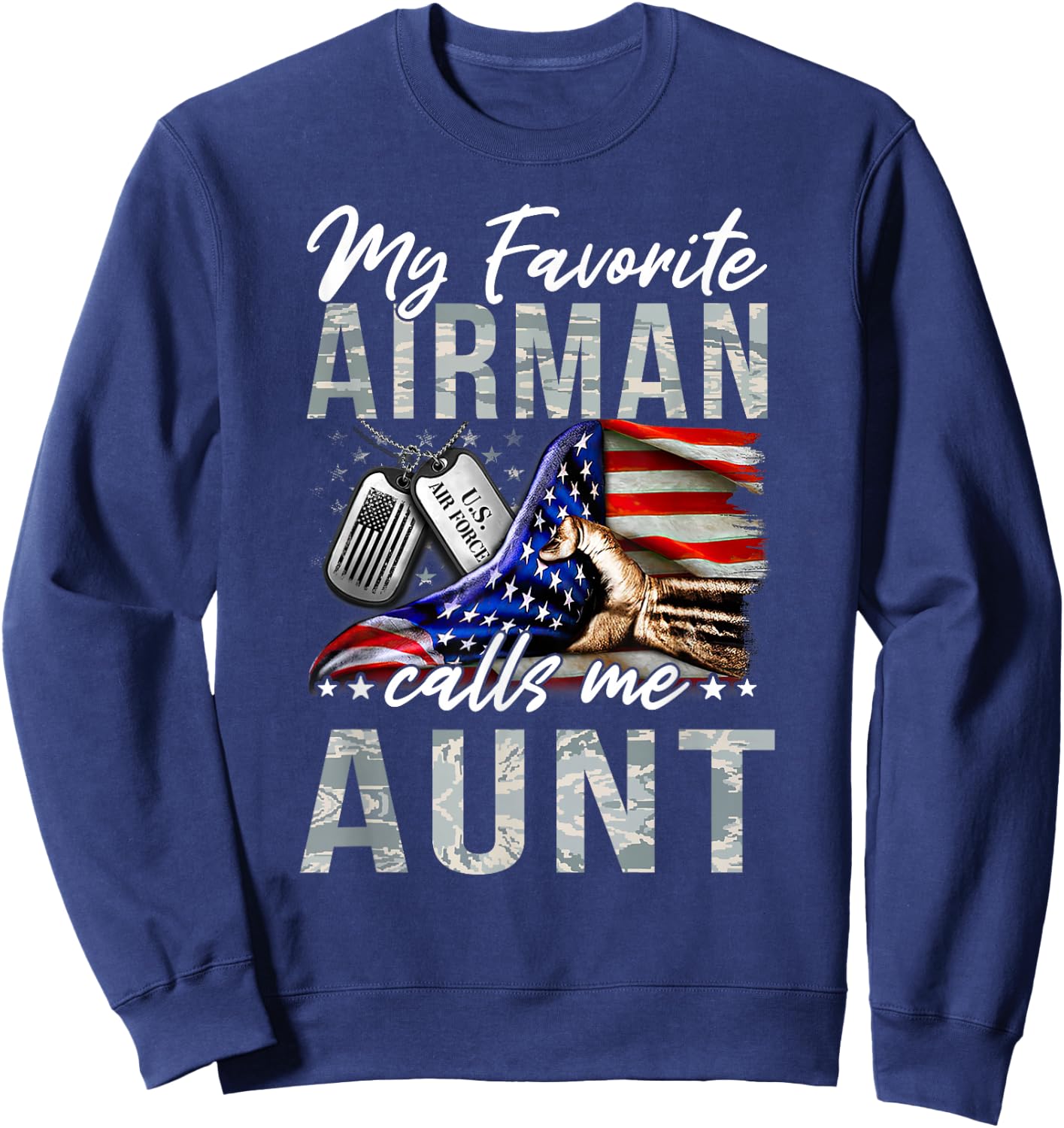 My Favorite Airman Calls Me Aunt Air Force Graduation Aunt Sweatshirt - Sweatshirt | Navy