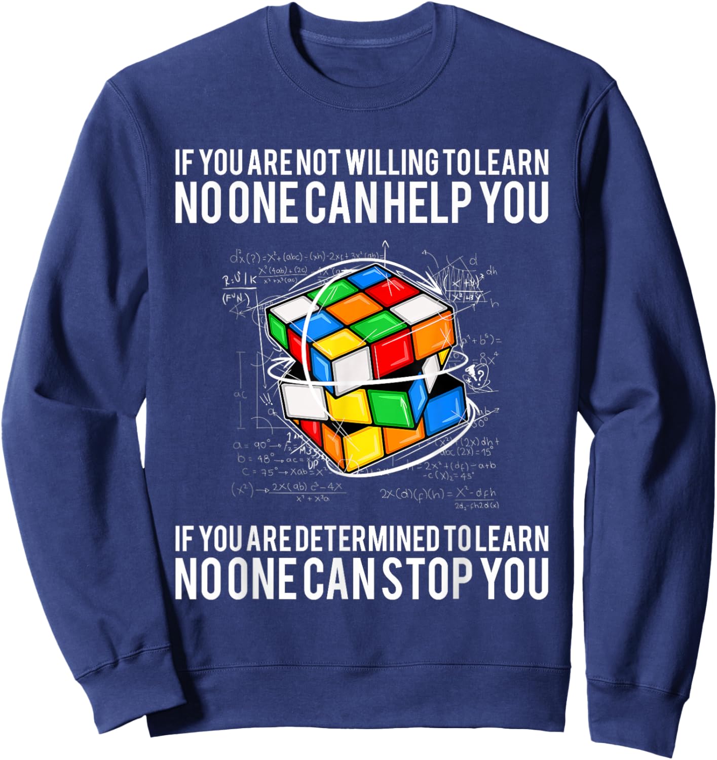 If You Are Not Willing To Learn No One Can Hep You Sweatshirt - Sweatshirt | Navy