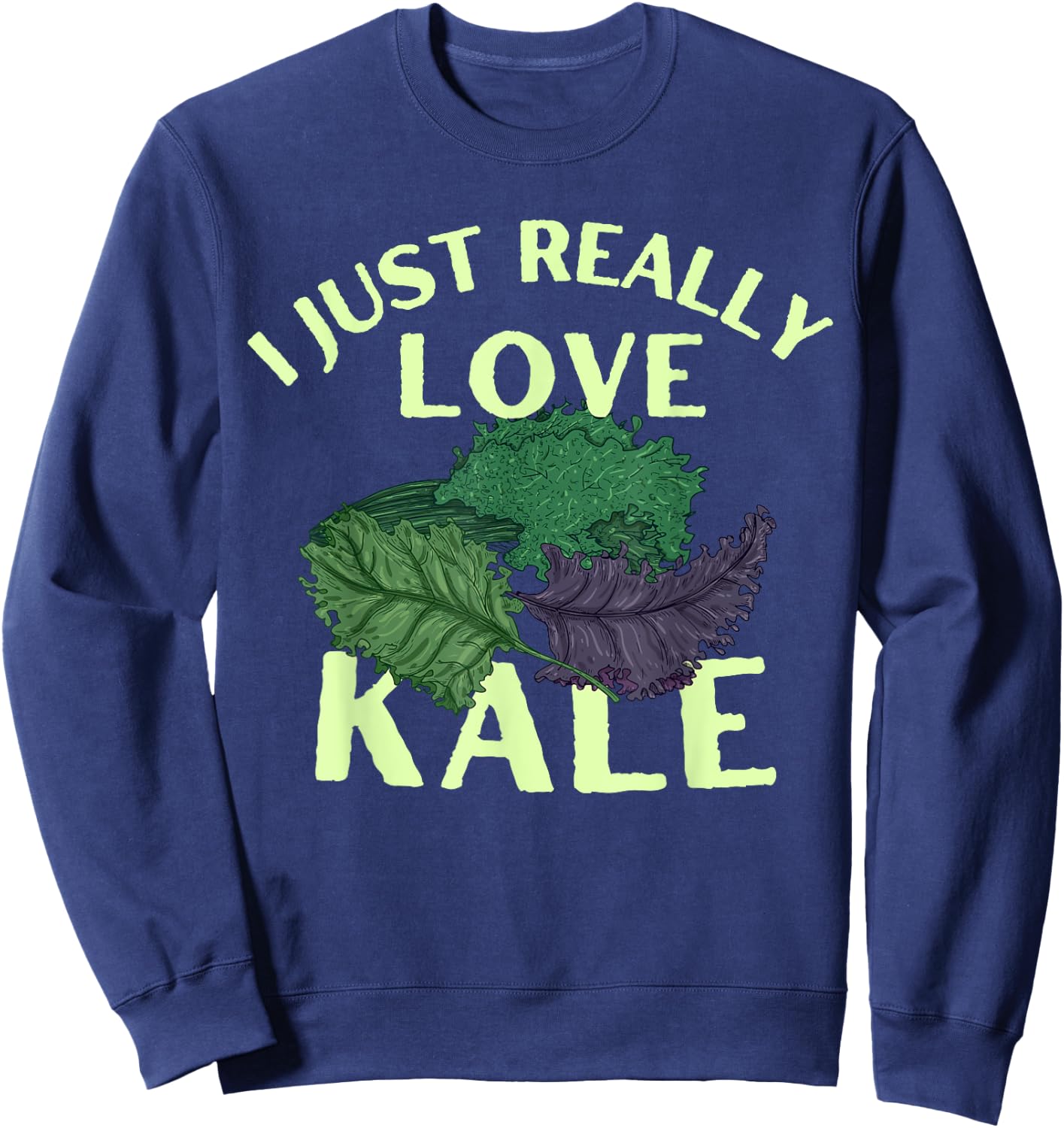Funny I Just Really Love Kale Vegetarian Vegan Vegetable Sweatshirt - Sweatshirt | Navy