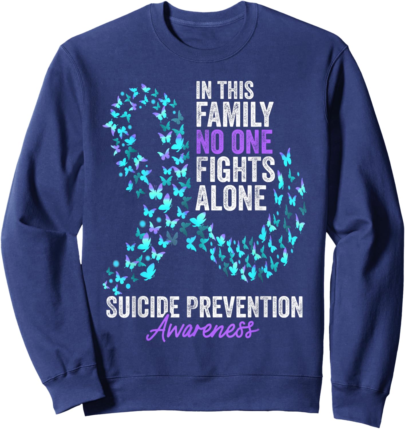 Suicide Prevention Awareness Month Butterflies Teal Ribbon Sweatshirt - Sweatshirt | Navy