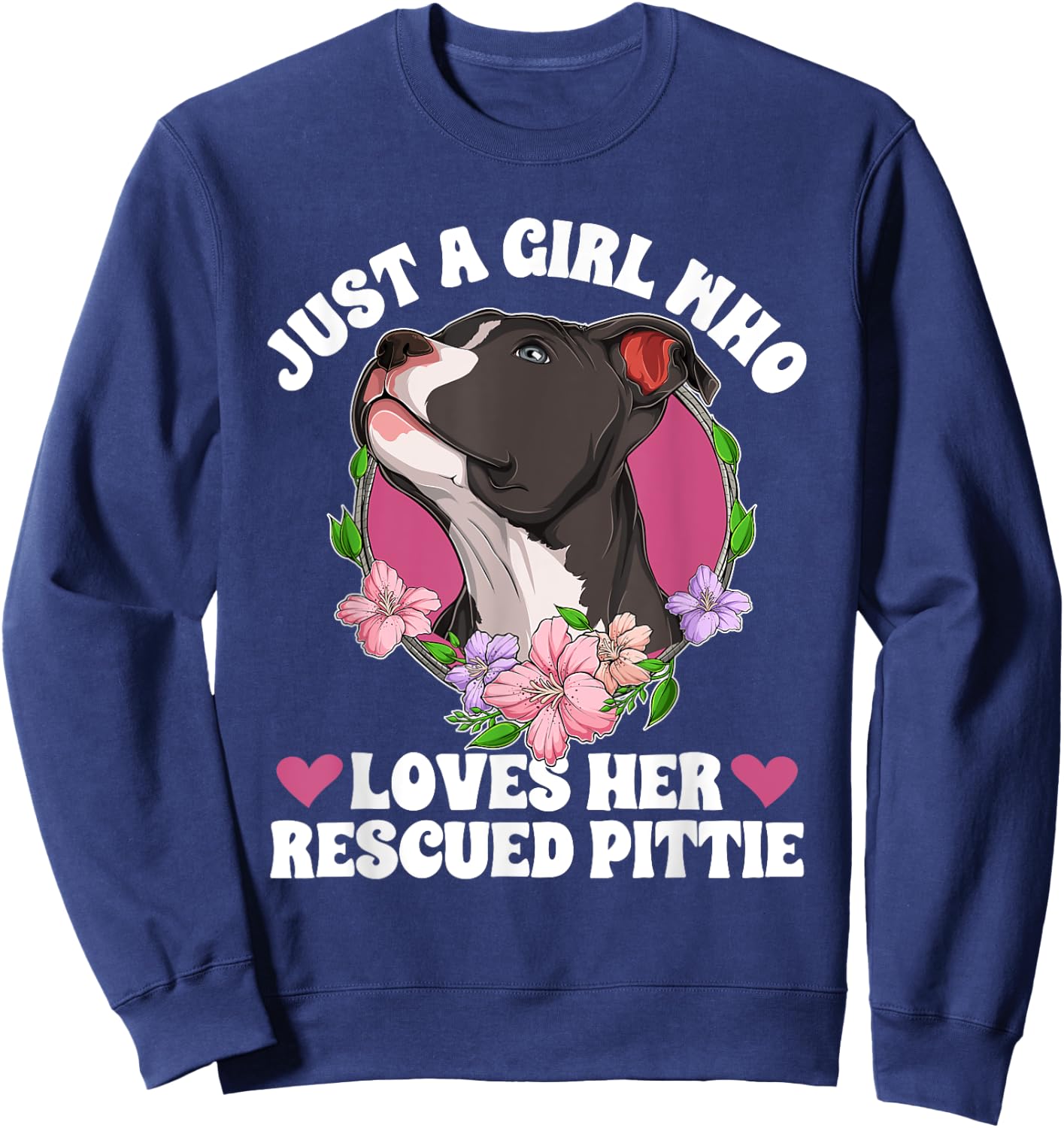 Girl Who Loves Her Pitbull Rescue Pitbull Adoption Sweatshirt - Sweatshirt | Navy