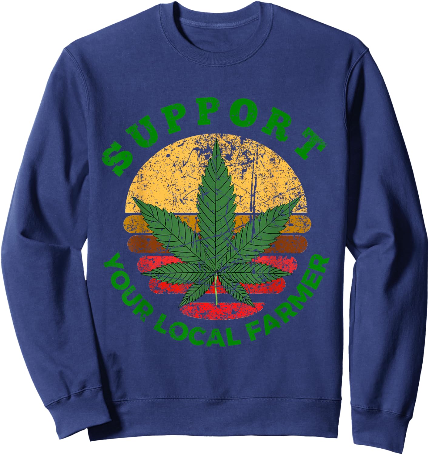 Support Your Local Farmer Marijuana Cannabis 420 Weed Retro Sweatshirt - Sweatshirt | Navy