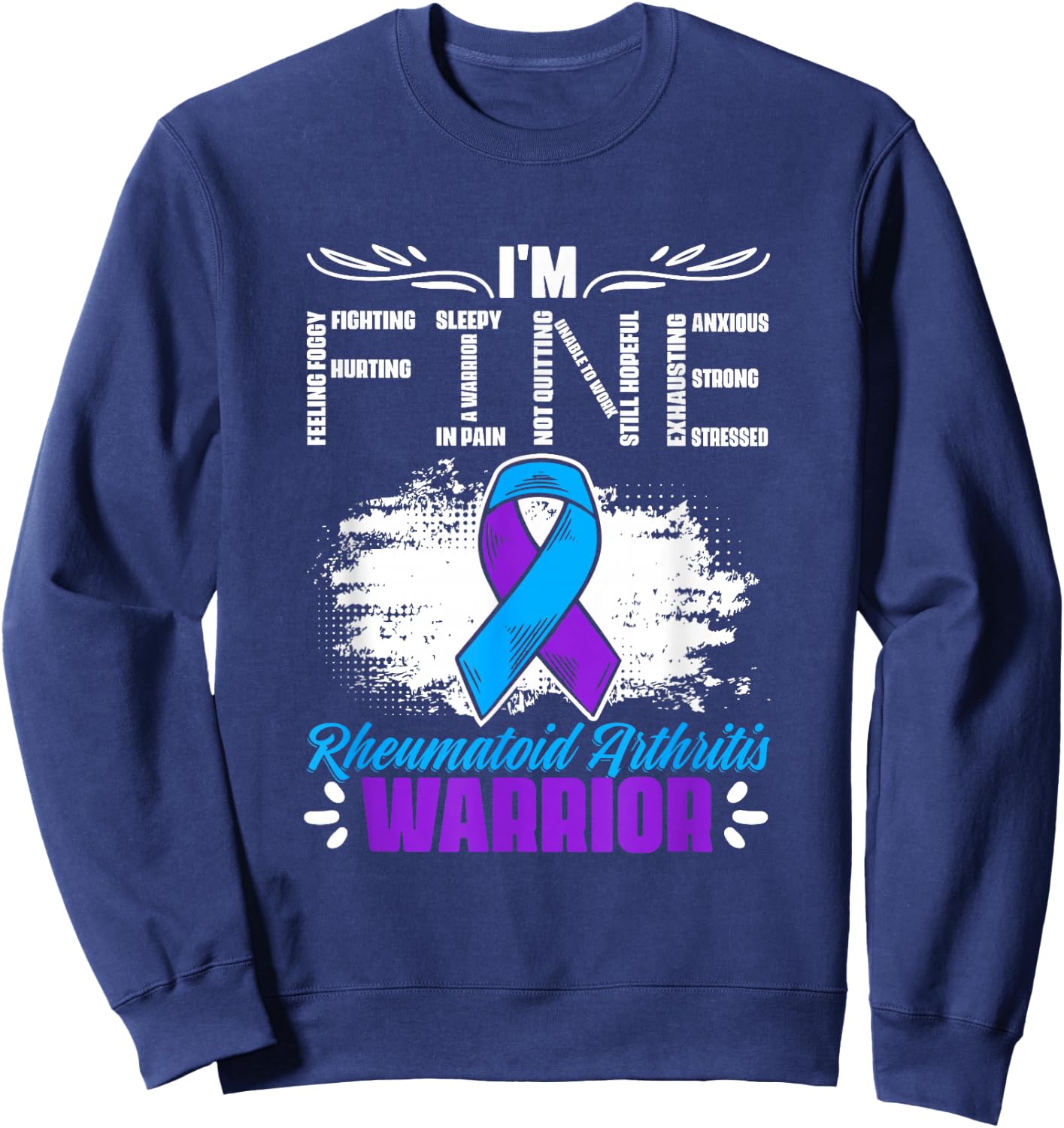 I'm Fine Ribbon Warrior Rheumatoid Arthritis Awareness Sweatshirt - Sweatshirt | Navy