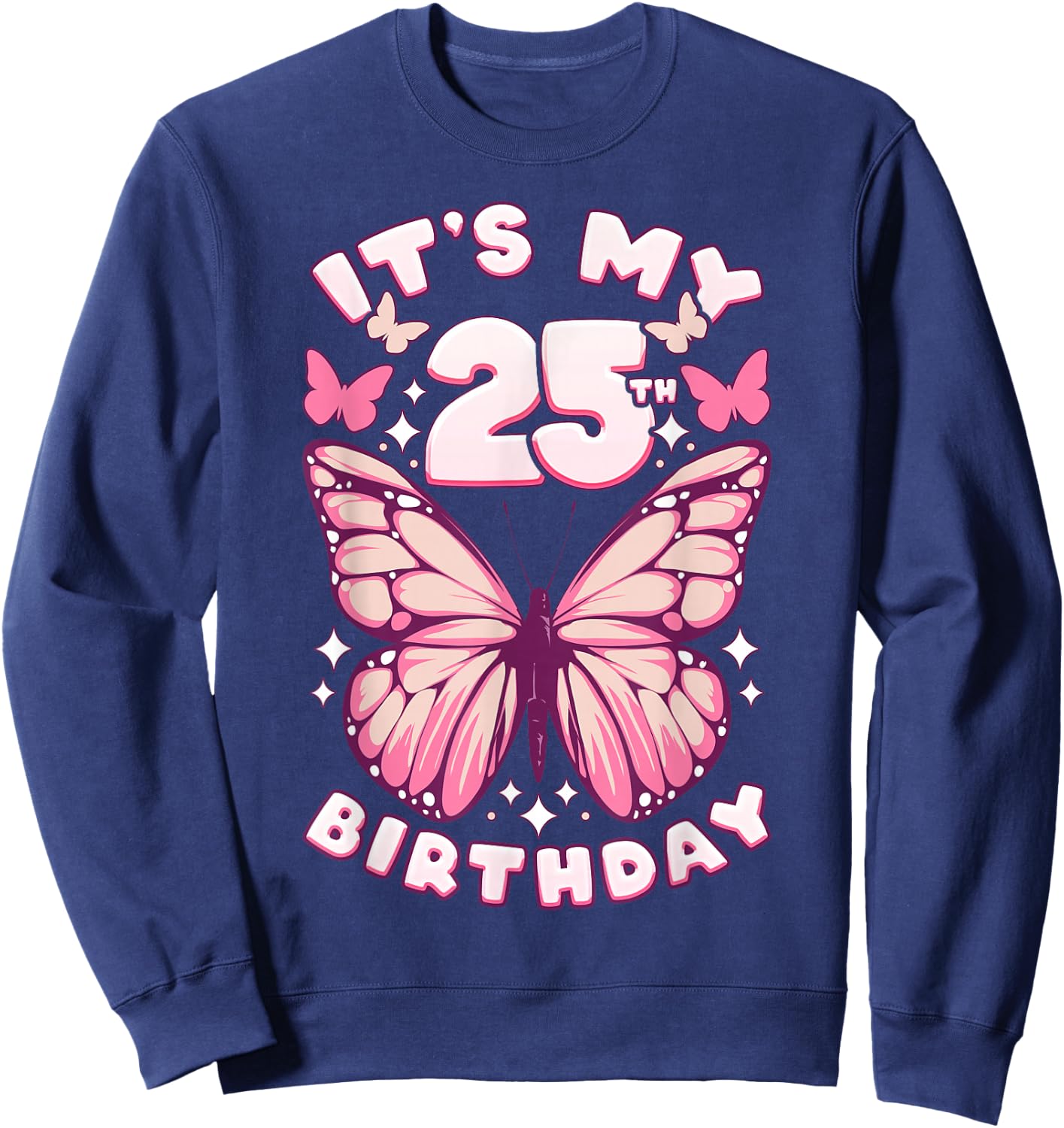 25th Birthday, Girl 25 years, Butterflies and Number 25 Sweatshirt - Sweatshirt | Navy