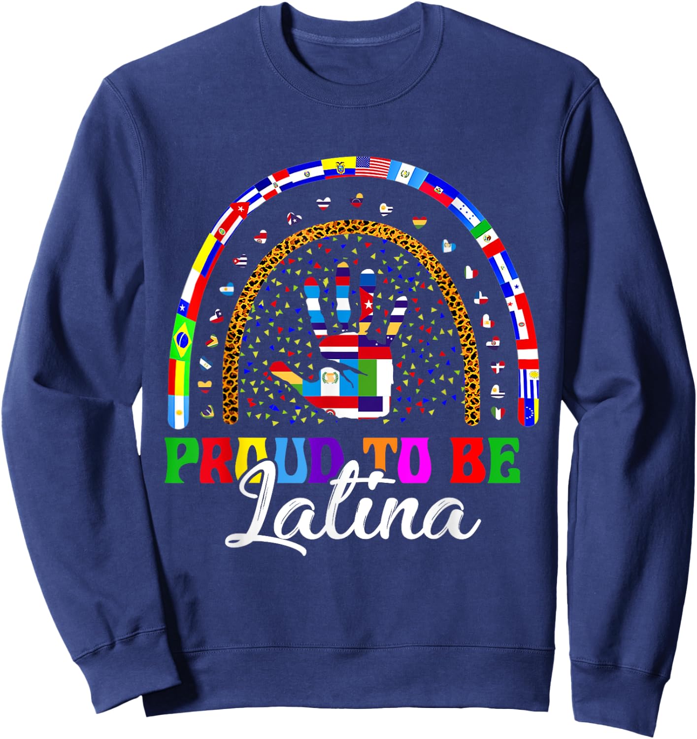 Proud To Be Latina Hispanic Heritage month Countries Sweatshirt - Sweatshirt | Navy