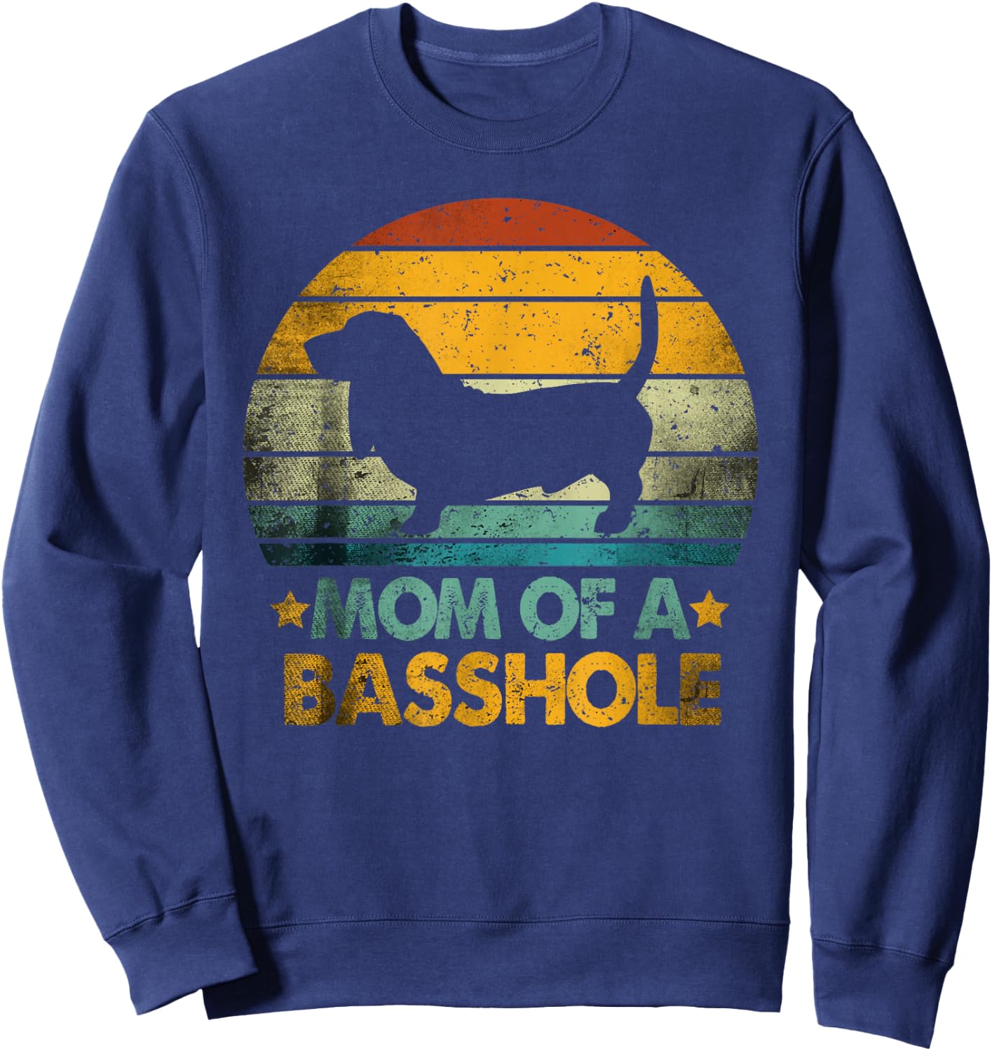 Vintage Basset Hound mom Retro Funny Mom Of A Basshole Sweatshirt - Sweatshirt | Navy