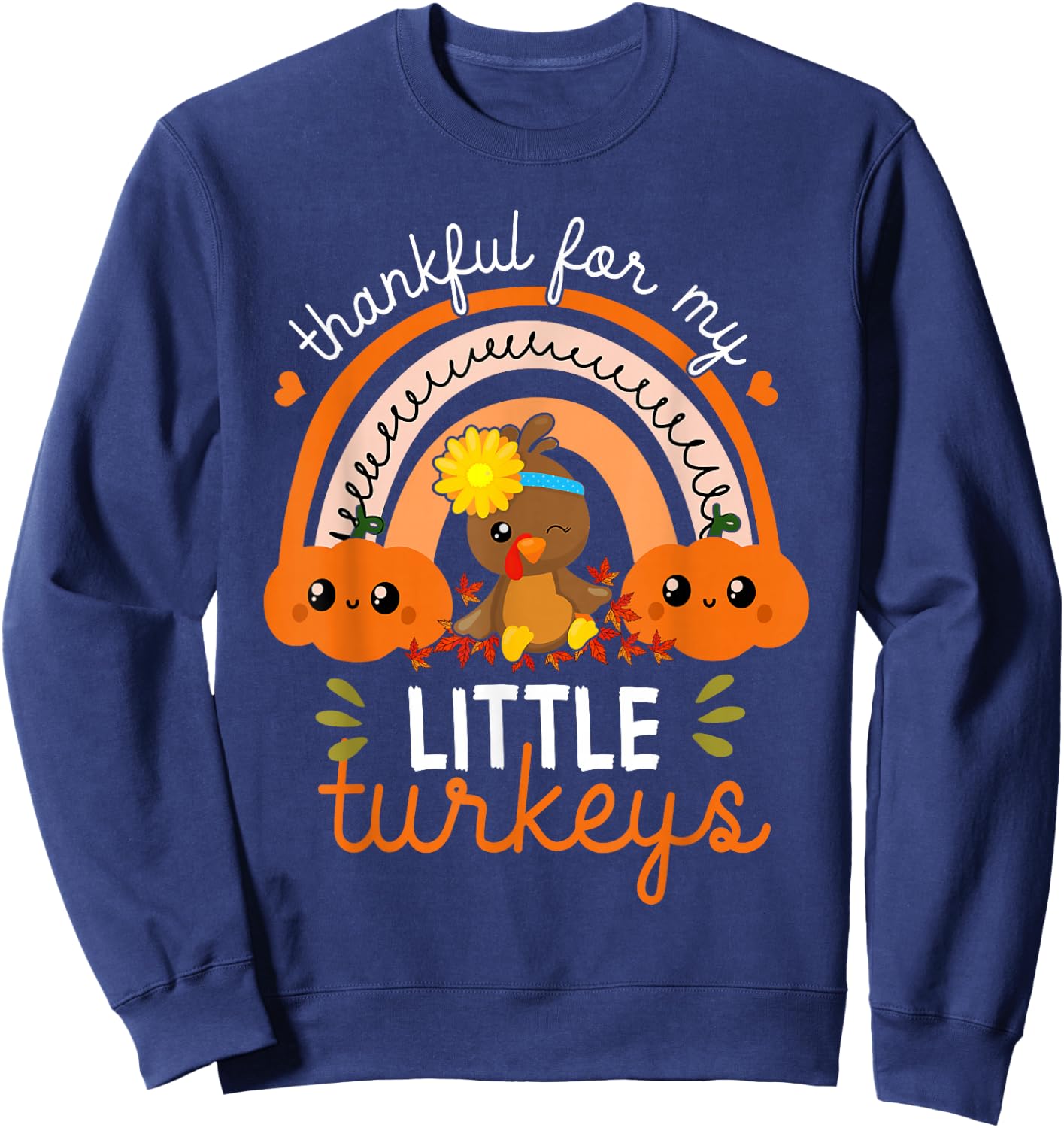 Teacher Thanksgiving shirt Thankful For My little Turkeys Sweatshirt - Sweatshirt | Navy