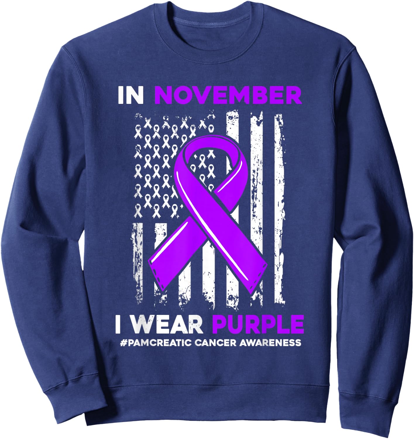 In November We Wear Purple Pancreatic Cancer Awareness Flag Sweatshirt - Sweatshirt | Navy