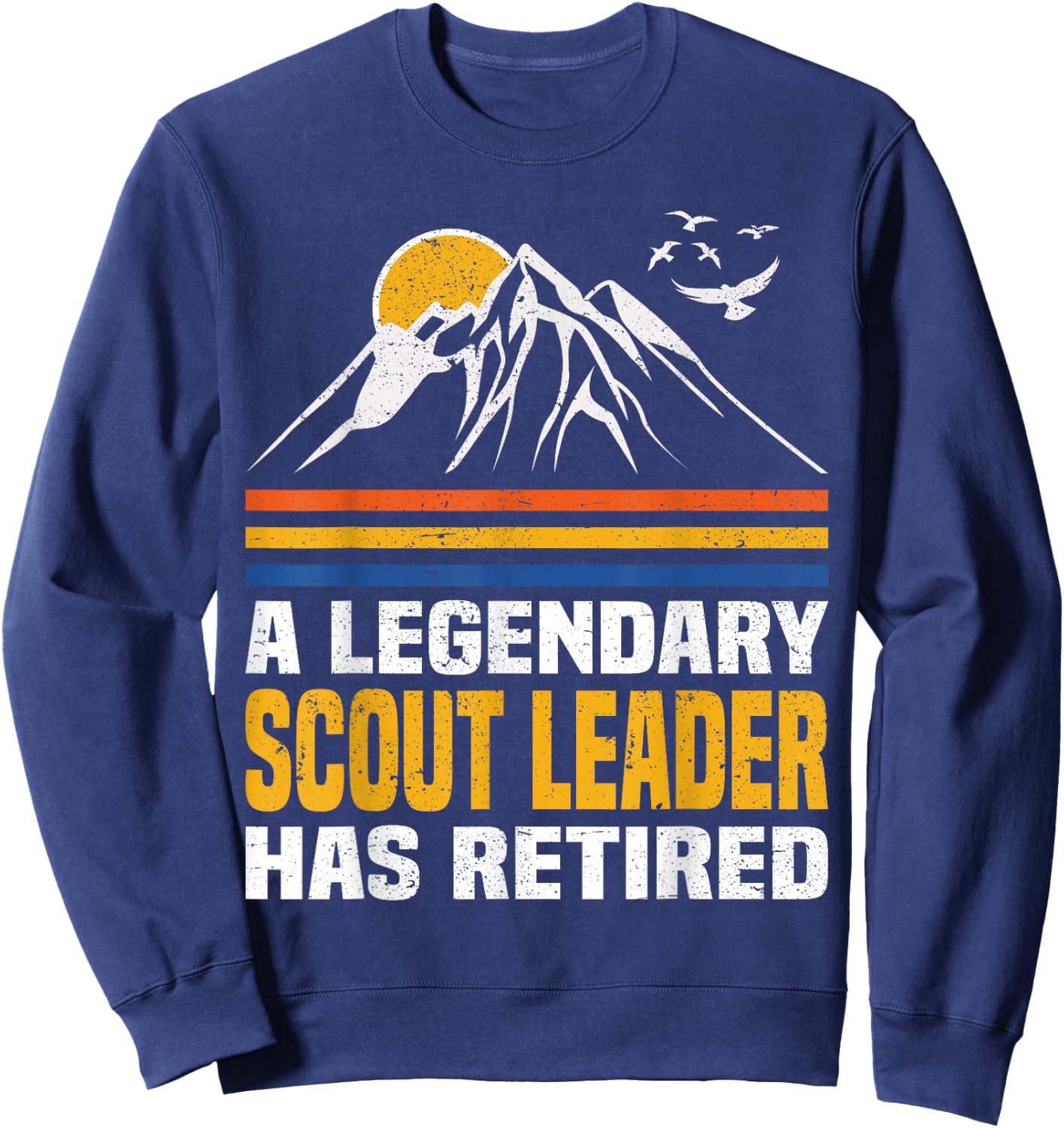 A Legendary Scout Leader Has Retired Scout Leader Sweatshirt - Sweatshirt | Navy