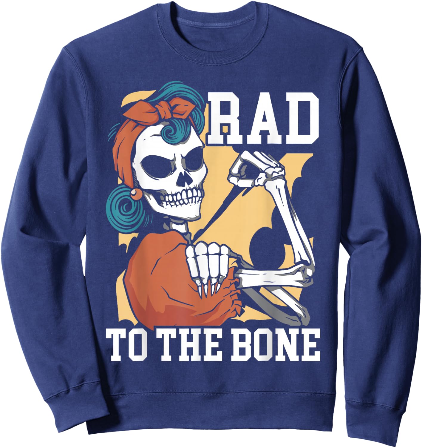 Rad To The Bone Rad Tech Radiology Radiographer Radiologist Sweatshirt - Sweatshirt | Navy