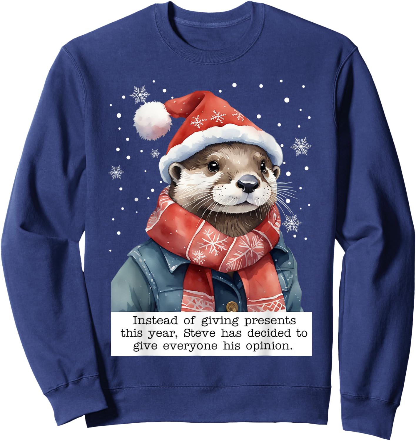 Otter Instead Of Giving Presents This Year Steve Had Decided Sweatshirt - Sweatshirt | Navy
