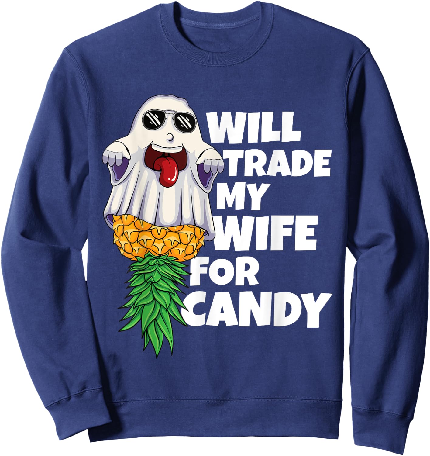 Will Trade My Wife For Candy Pineapple Halloween Swinger Men Sweatshirt - Sweatshirt | Navy