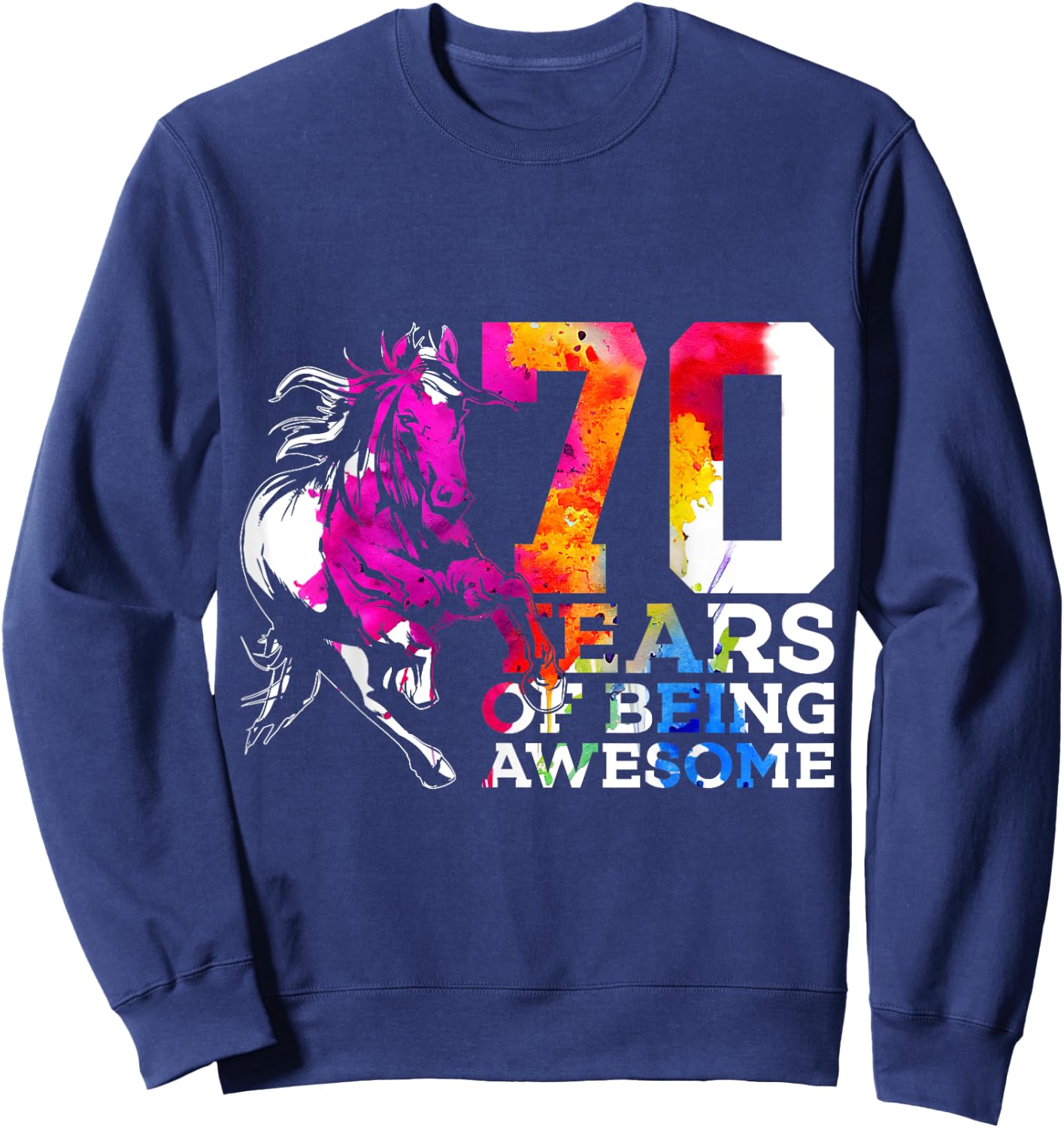 Horse 70 Years of Being Awesome Riding 70th Birthday Sweatshirt - Sweatshirt | Navy