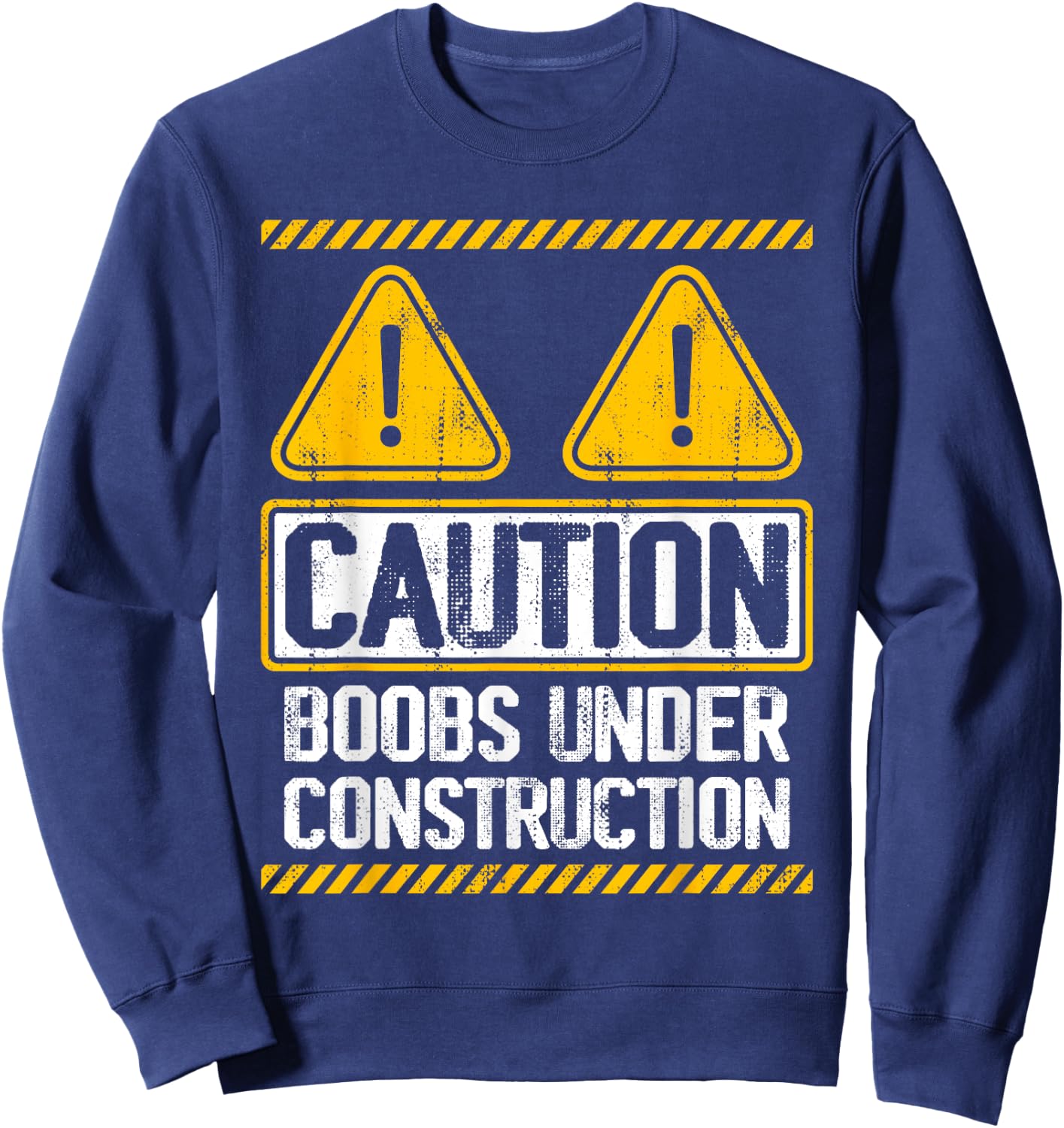 Caution Boobs Under Construction Funny Breast Cancer Sweatshirt - Sweatshirt | Navy