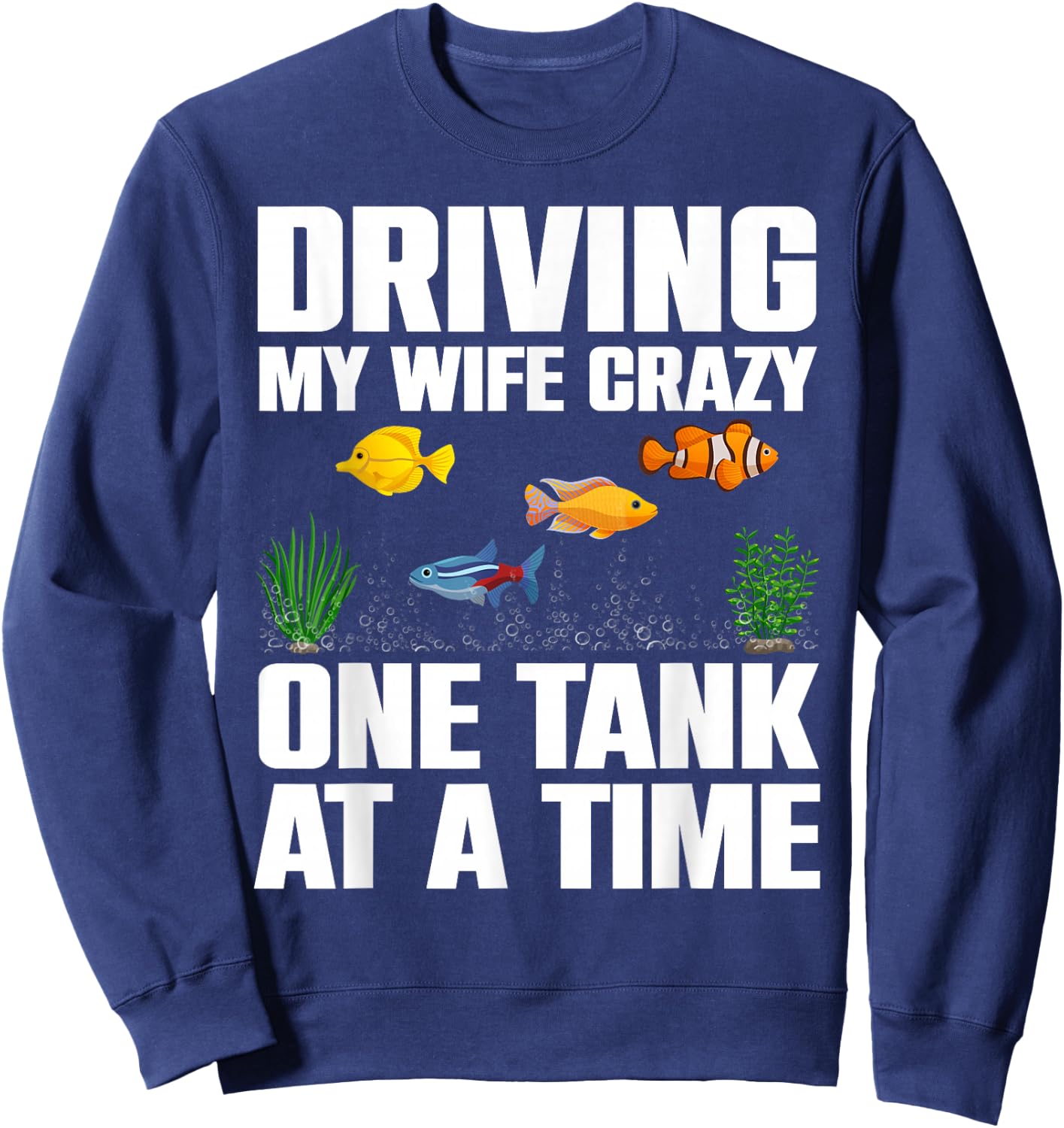 Cute Aquarium Art for Husband Men Fishbowl Fish Tank Lover Sweatshirt - Sweatshirt | Navy
