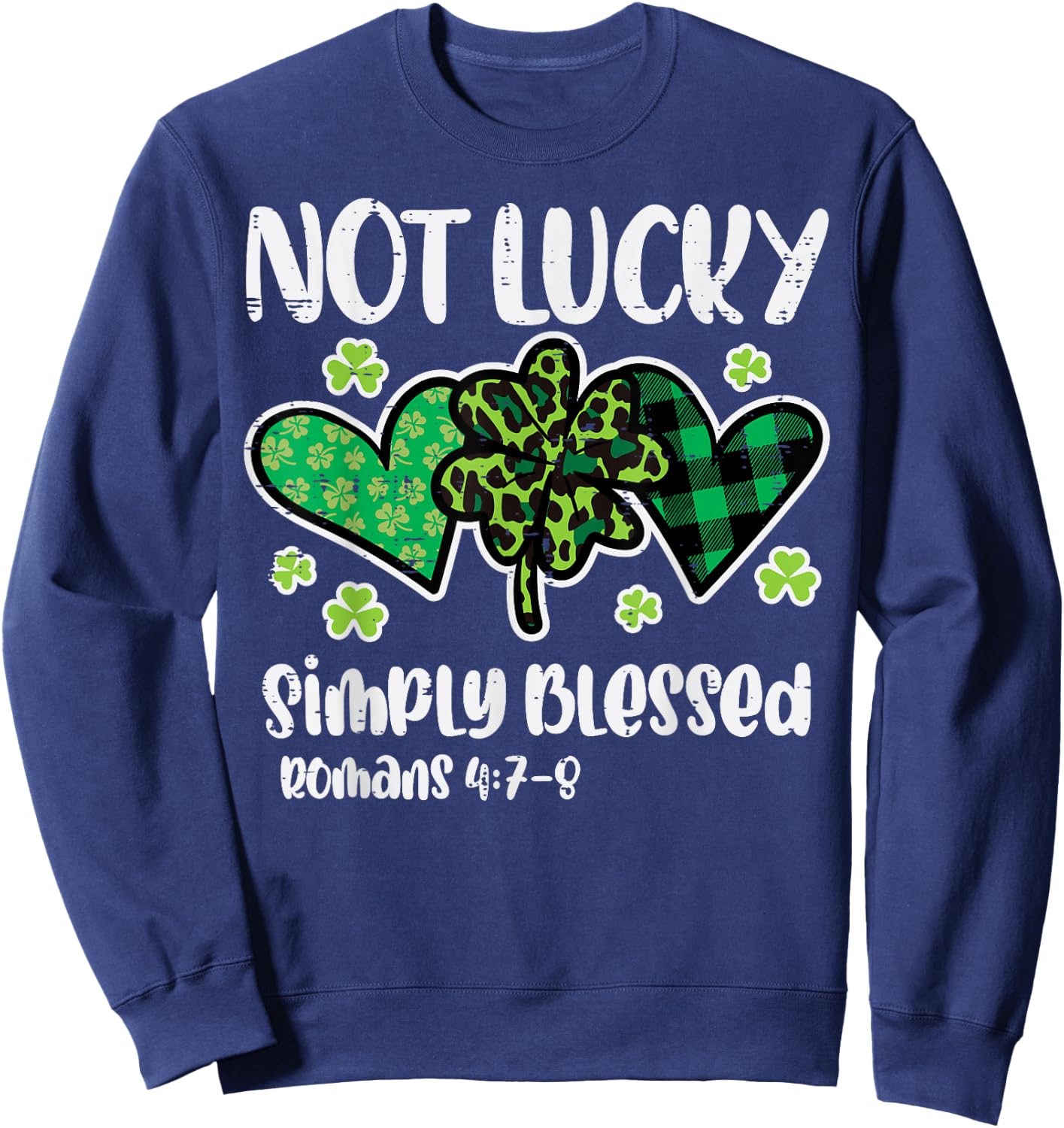 St Patrick Day Not Lucky Blessed Christian Women Girl Sweatshirt - Sweatshirt | Navy