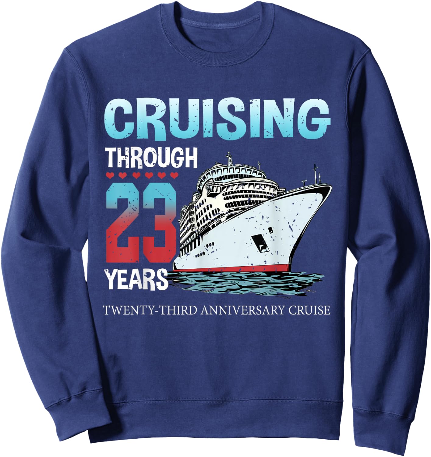 Cruising Through 23 Years 23rd Anniversary Cruise Marry Sweatshirt - Sweatshirt | Navy
