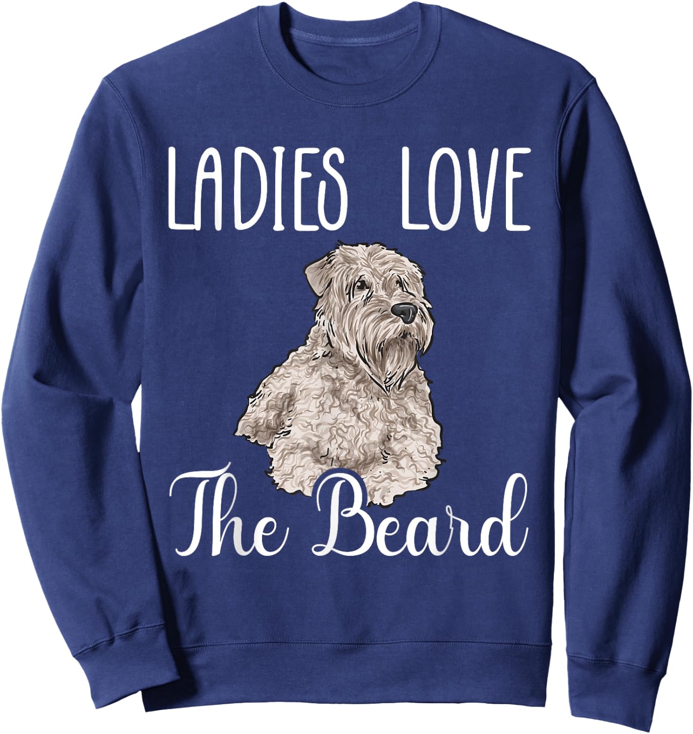 Ladies Love The Beard Soft Coated Wheaten Terrier Sweatshirt - Sweatshirt | Navy