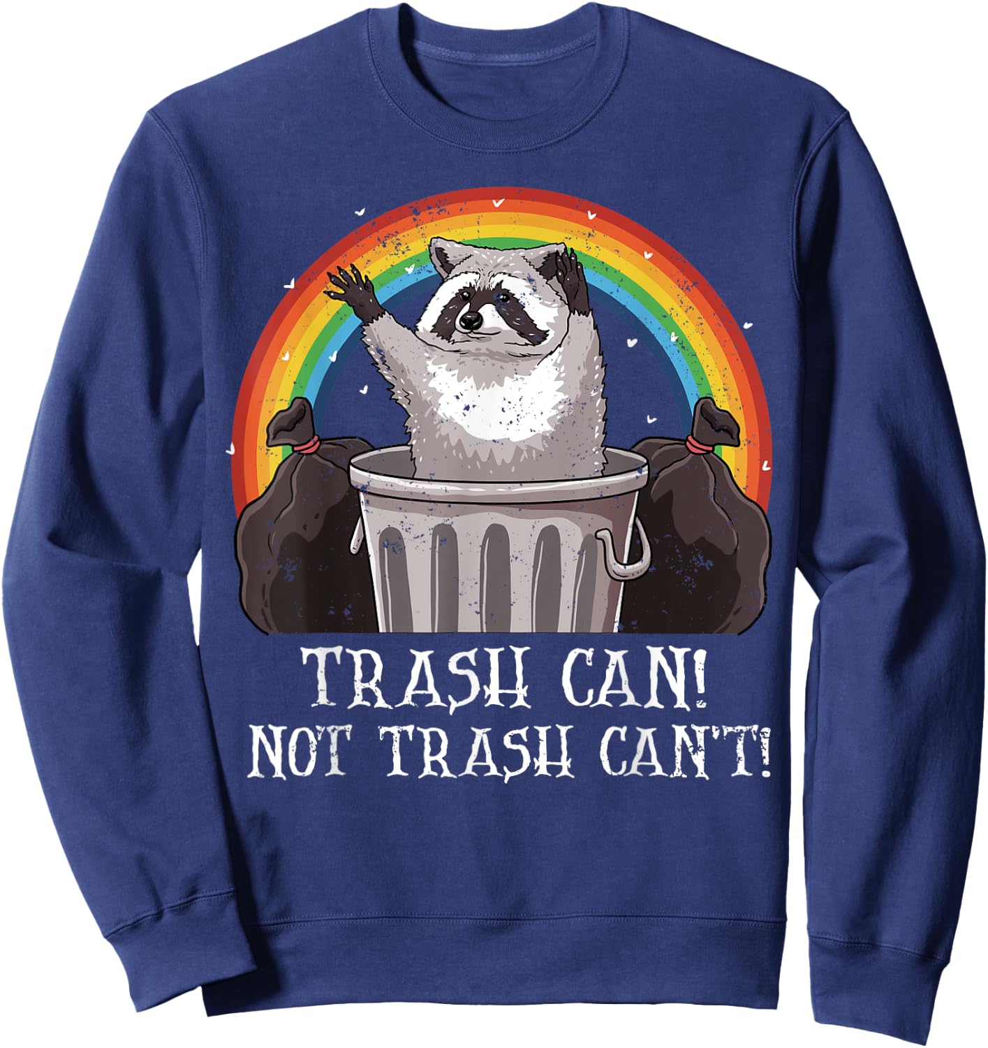 Trash Can Not Trash Can't Funny Raccoon Trash Panda Sweatshirt - Sweatshirt | Navy