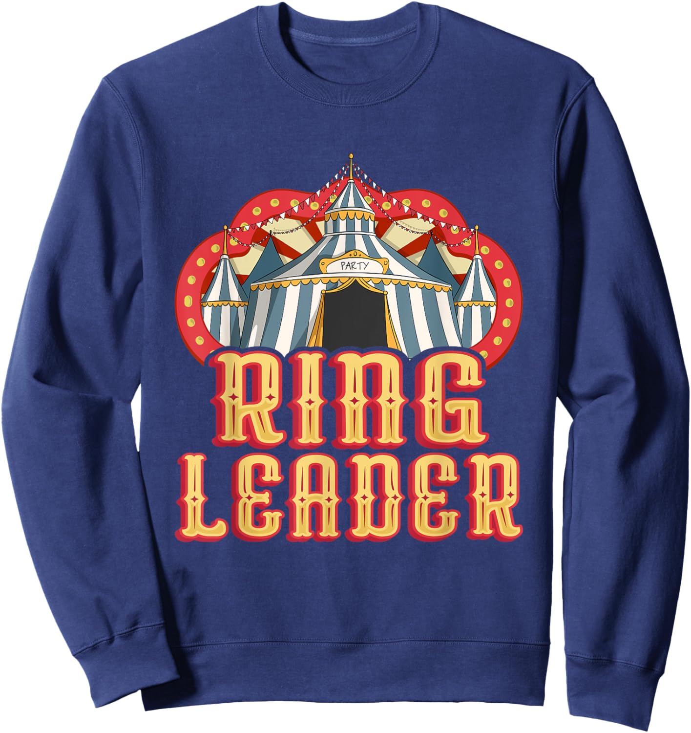 Ring Leader - Vintage Circus Birthday Sweatshirt - Sweatshirt | Navy