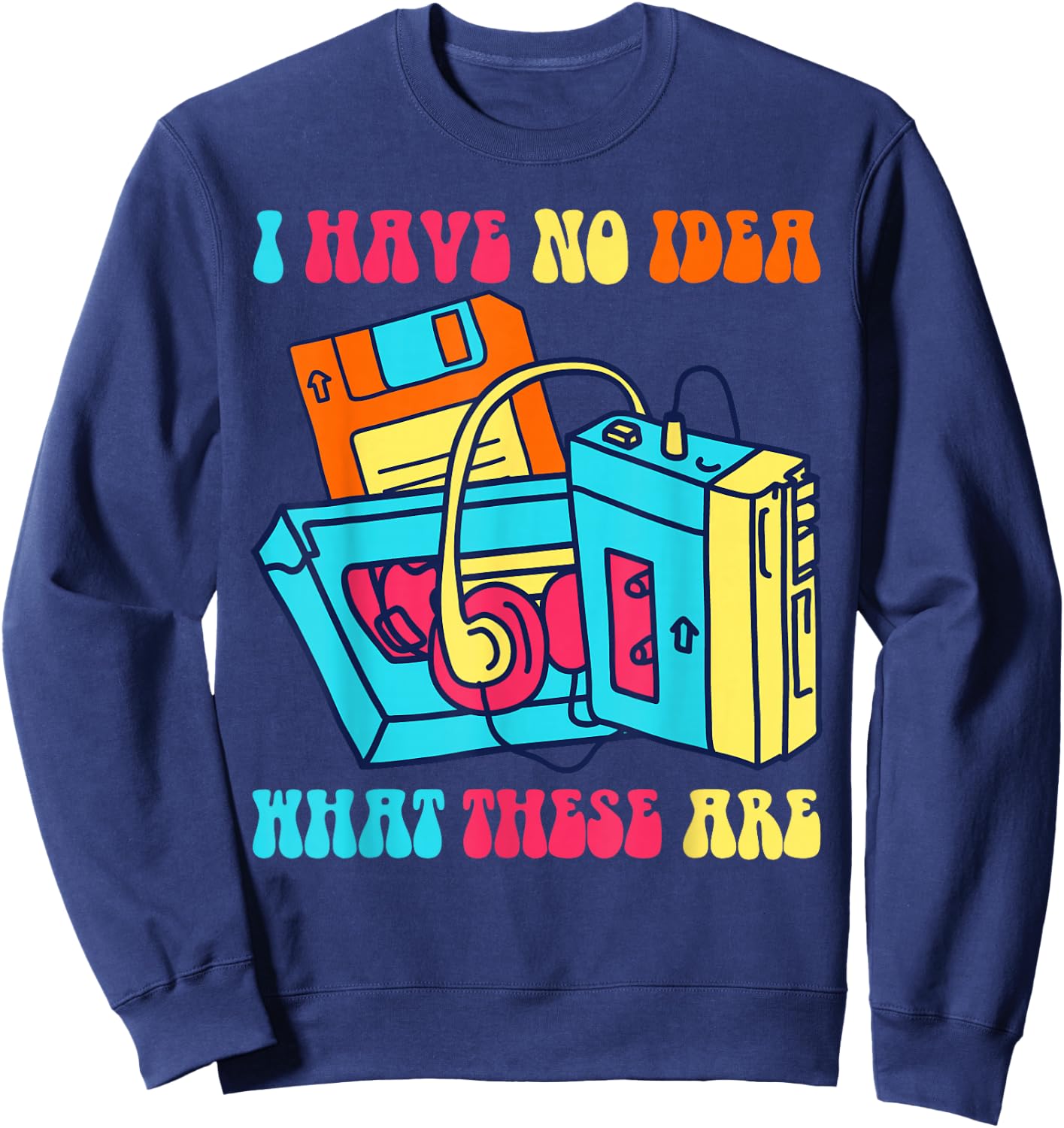 I Have No Idea What These Are 70s 80s 90s Costume Kids Sweatshirt - Sweatshirt | Navy
