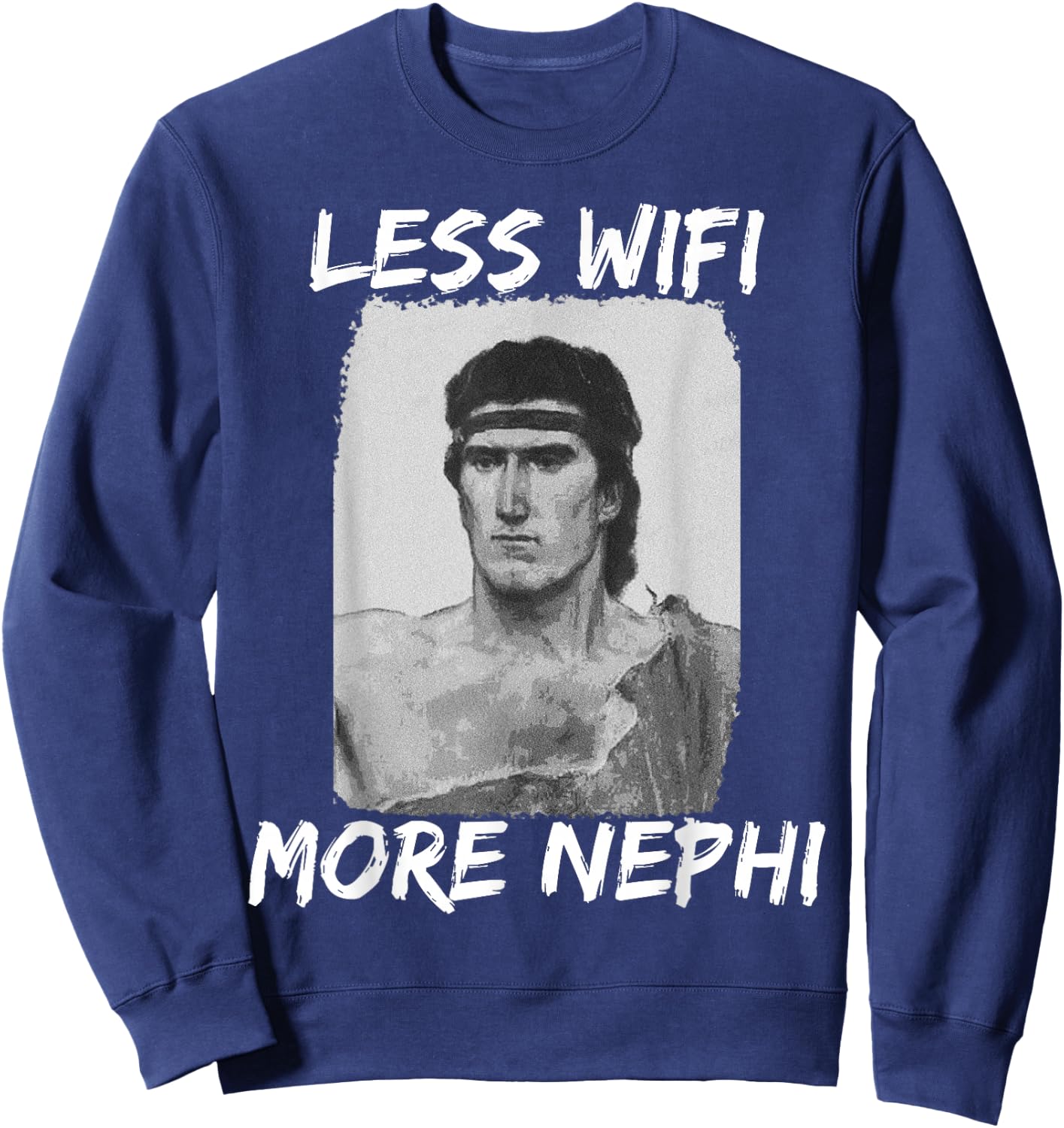 Mormon LDS Missionary Less Wifi More Nephi Sweatshirt - Sweatshirt | Navy