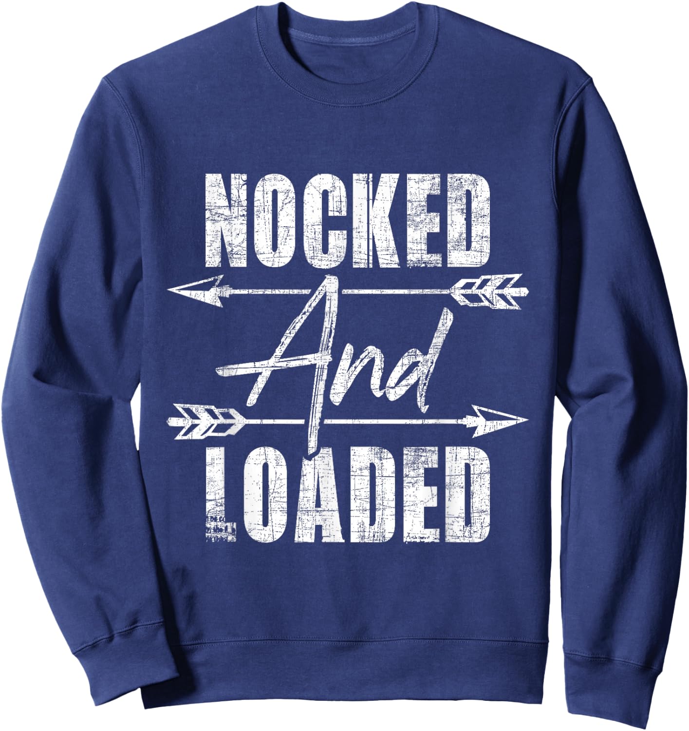 Nocked and Loaded - Archery Archer Bowman Bows Bowhunting Sweatshirt - Sweatshirt | Navy