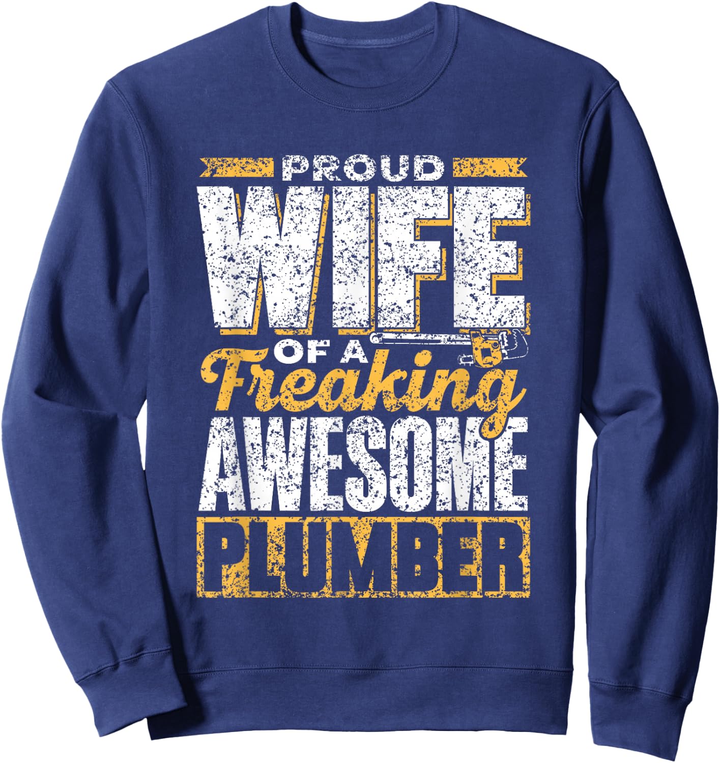 Proud Wife of a Damn Good Plumber Pipe Sweatshirt - Sweatshirt | Navy