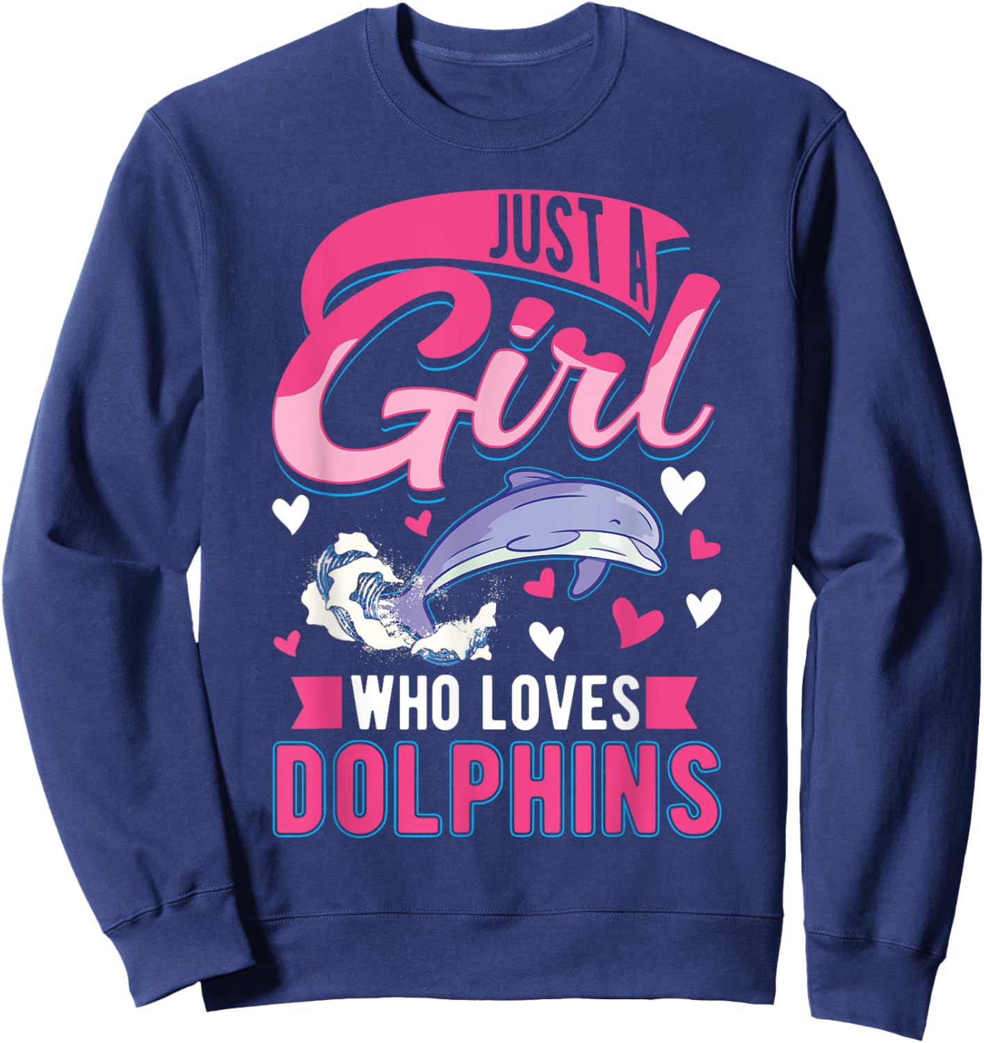 Just a girl who loves Dolphins Sweatshirt - Sweatshirt | Navy