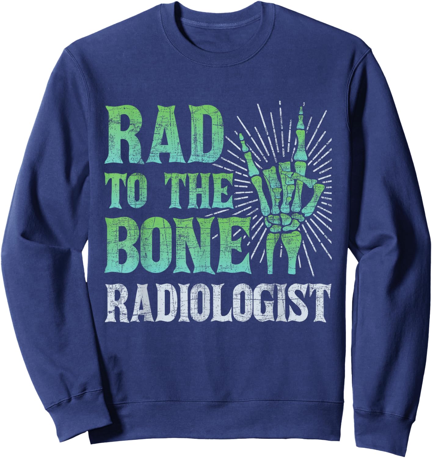 Rad To The Bone Radiologist - Skeleton Hand Radiology Tech Sweatshirt - Sweatshirt | Navy