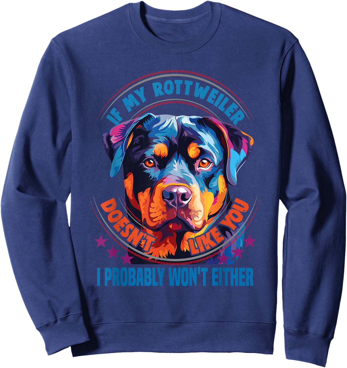 If my Rottweiler doesn't like you Dog Lover Rottweiler Women Kids Sweatshirt - Sweatshirt | Navy