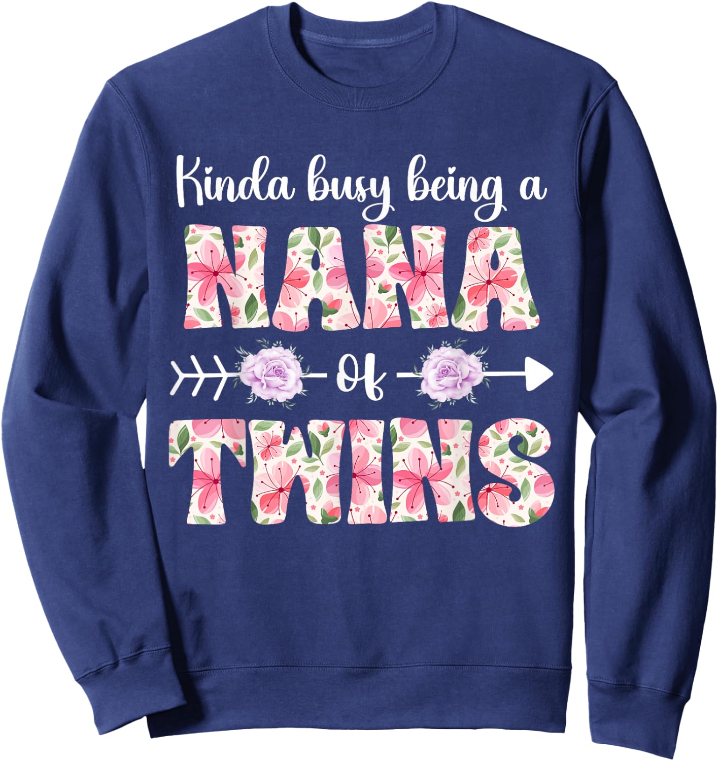Busy Being Nana Of Twins Twin Nana Sweatshirt - Sweatshirt | Navy