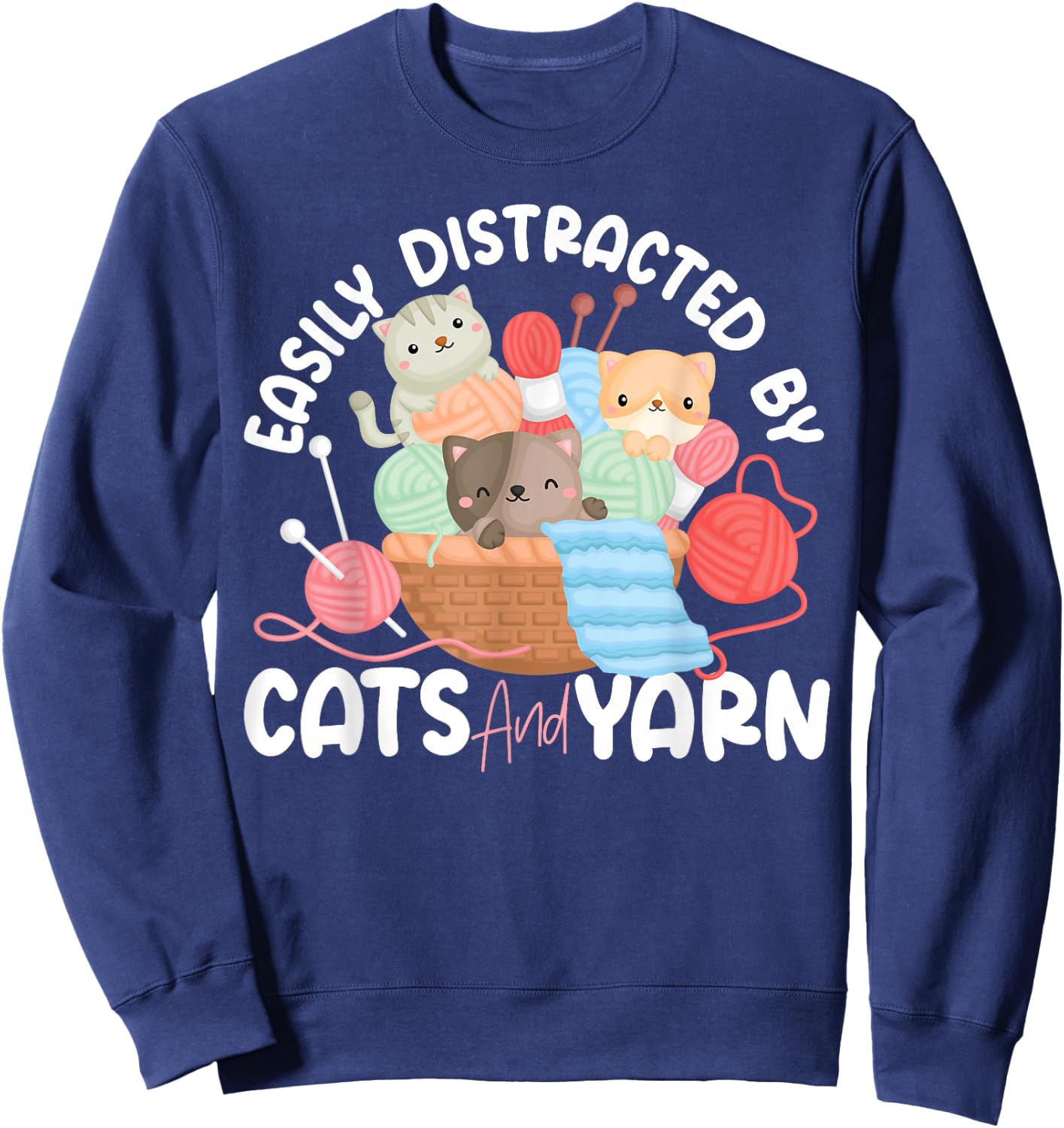 Knitting Knitter Cat Easily Distracted by Cats and Yarn Sweatshirt - Sweatshirt | Navy