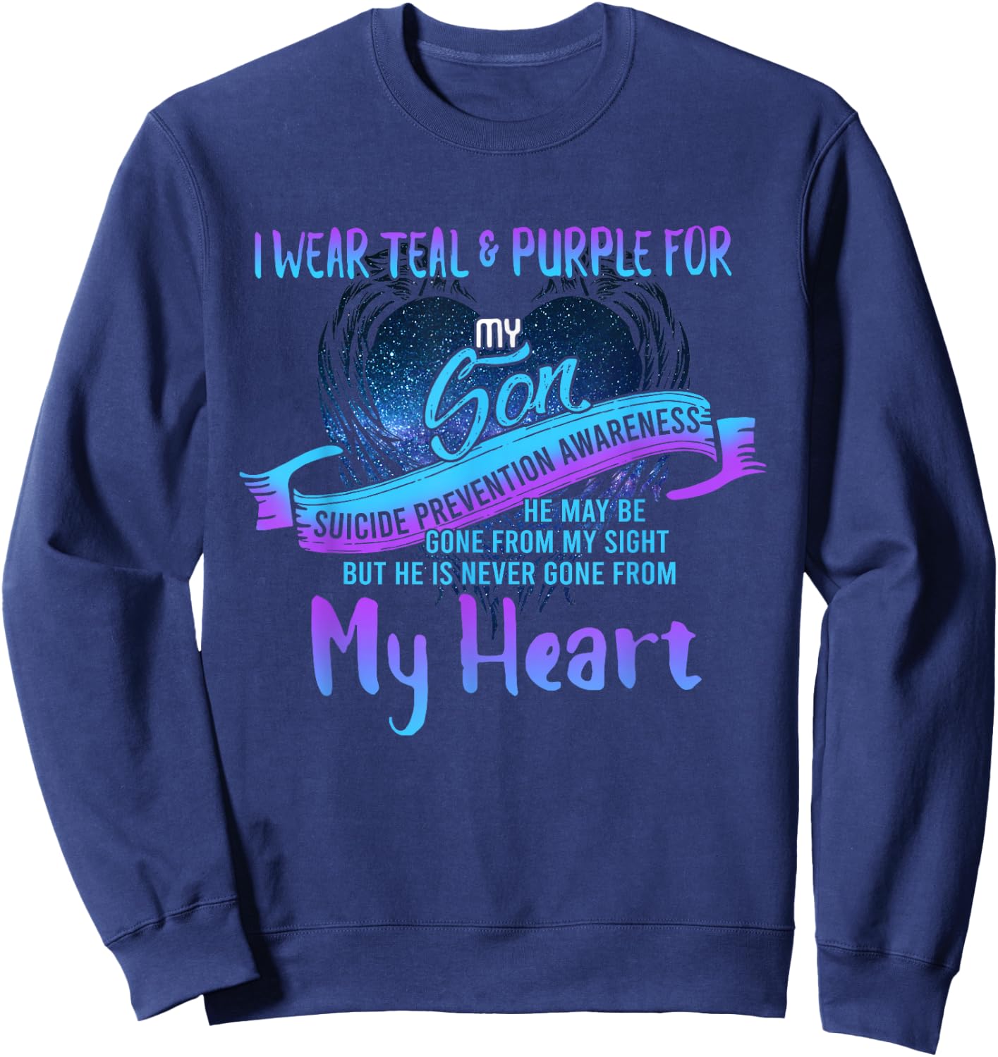 I Wear Teal & Purple for My Son Suicide Prevention Awareness Sweatshirt - Sweatshirt | Navy