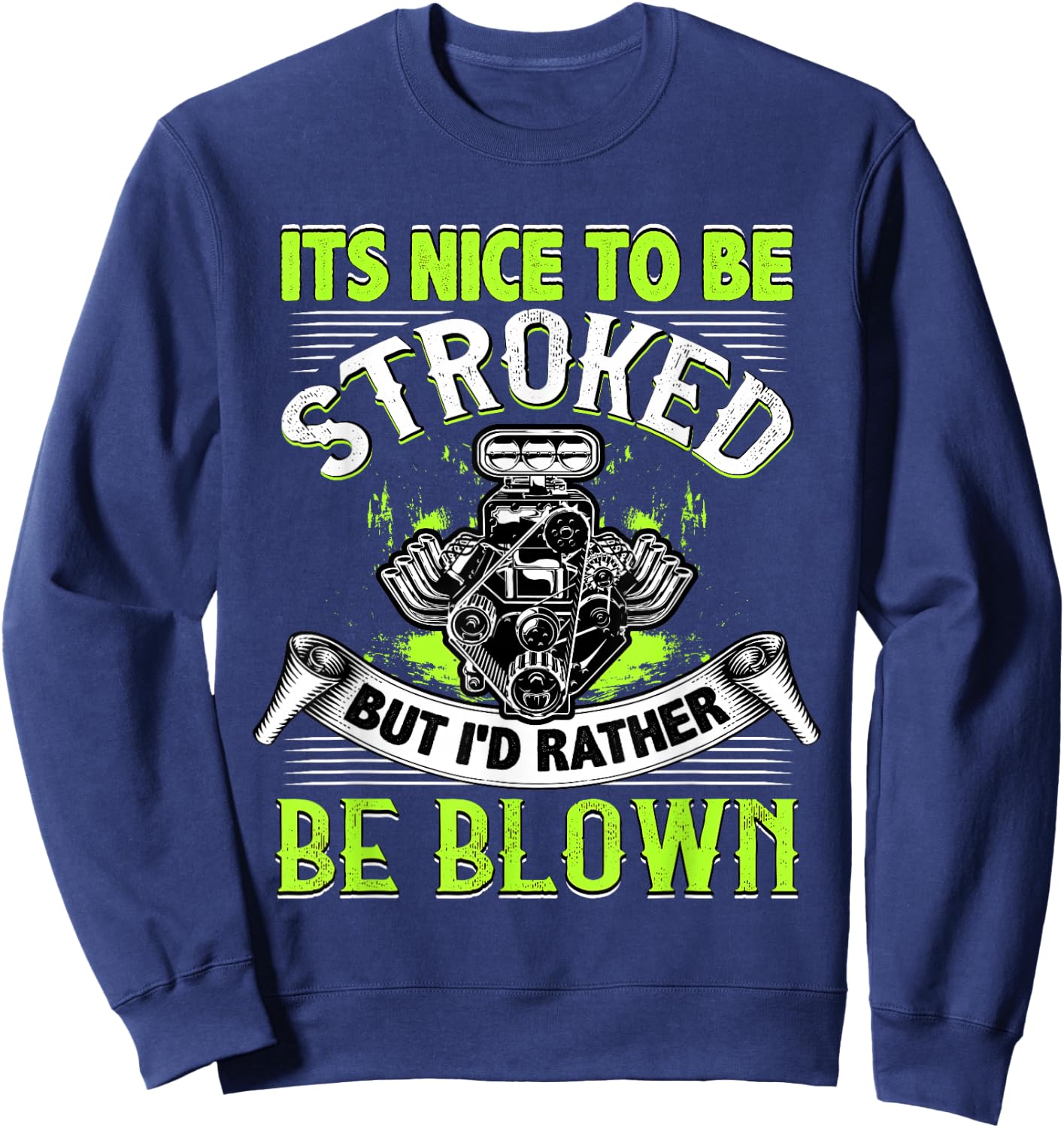 It's Nice To Be Stroked Funny Racing Drag Race Sweatshirt - Sweatshirt | Navy