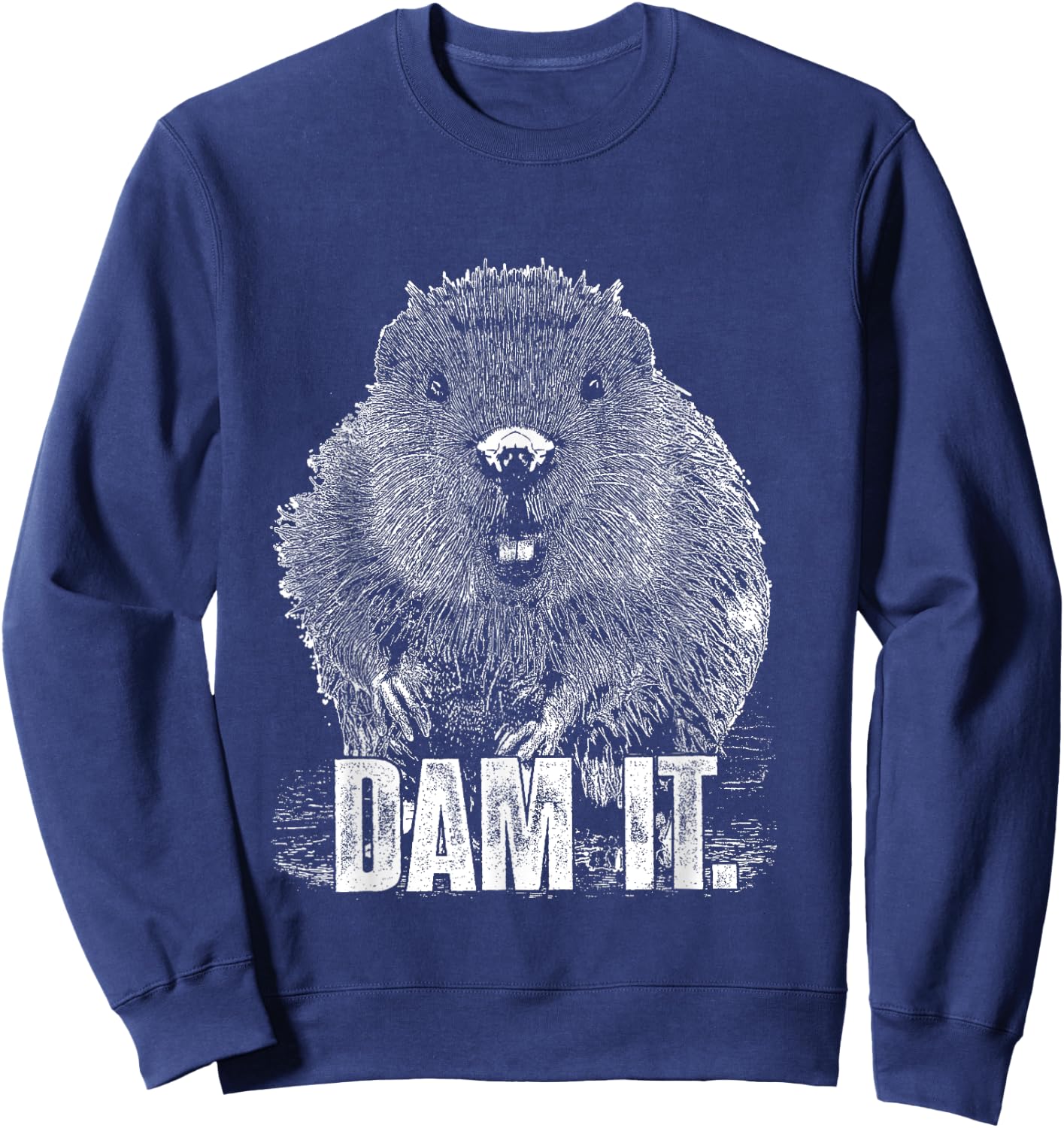 Funny Beaver Pun Dam It Language Joke Beavers Rodents Lover Sweatshirt - Sweatshirt | Navy