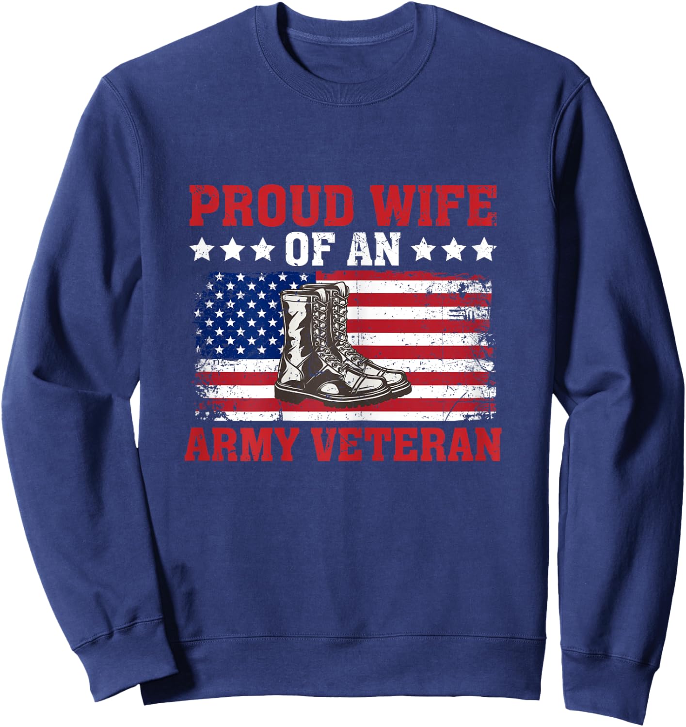 Proud Wife of an Army 4th of July Veteran Spouse Sweatshirt - Sweatshirt | Navy
