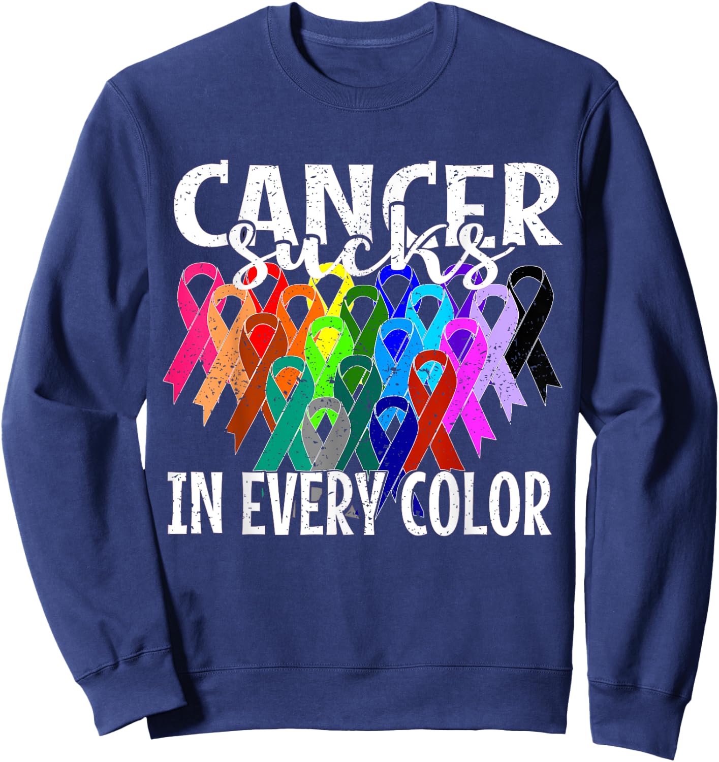 Cancer Sucks In Every Color cancer fighters Sweatshirt - Sweatshirt | Navy