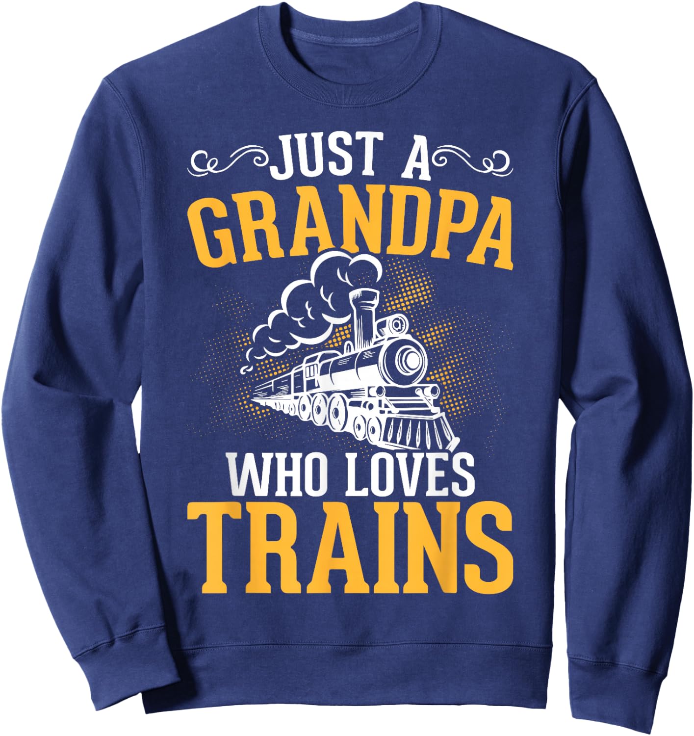 Just A Grandpa Who Loves Trains Sweatshirt - Sweatshirt | Navy