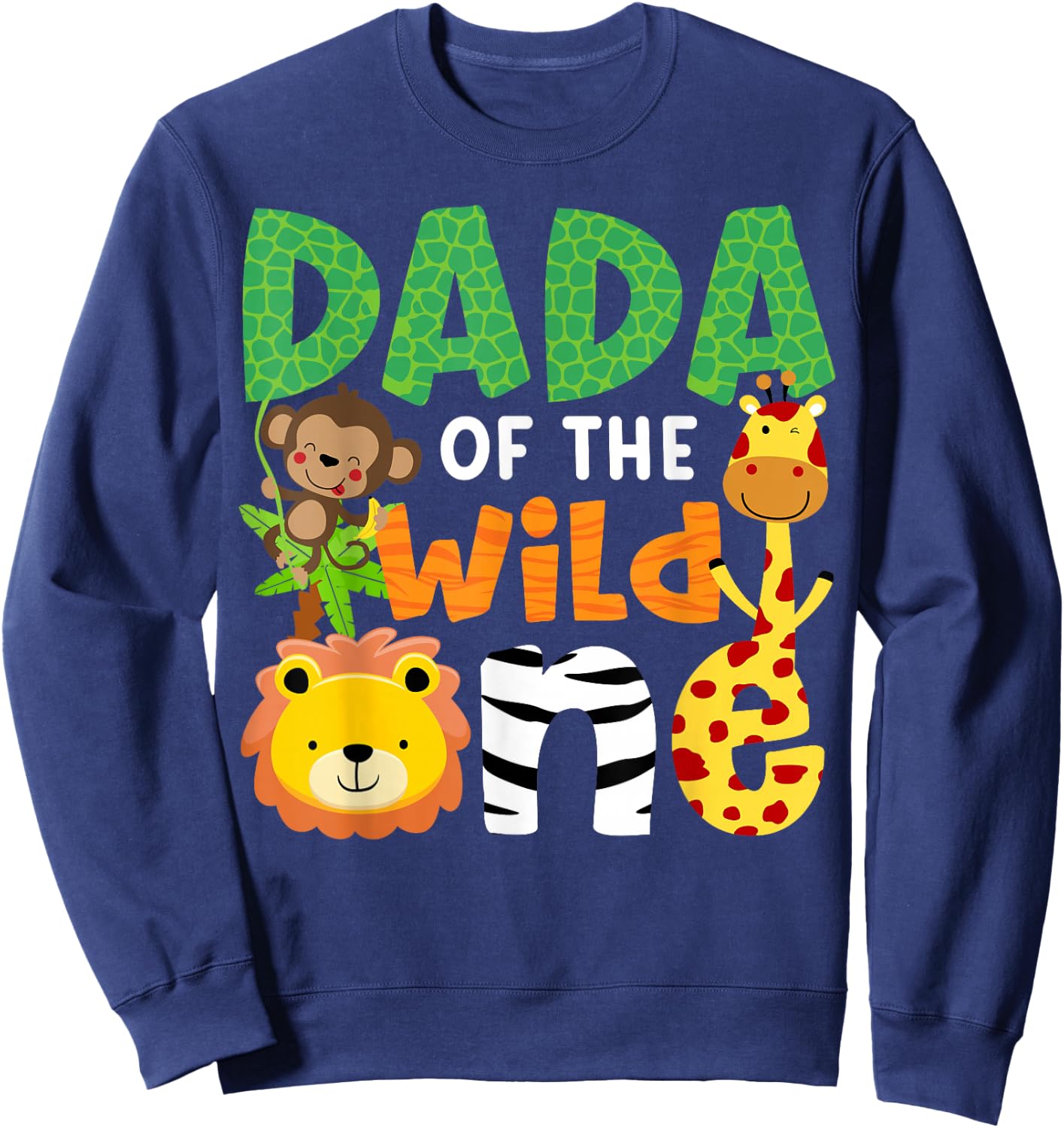 Dada of The Wild One Zoo Theme Bday Safari Jungle Animals Sweatshirt - Sweatshirt | Navy